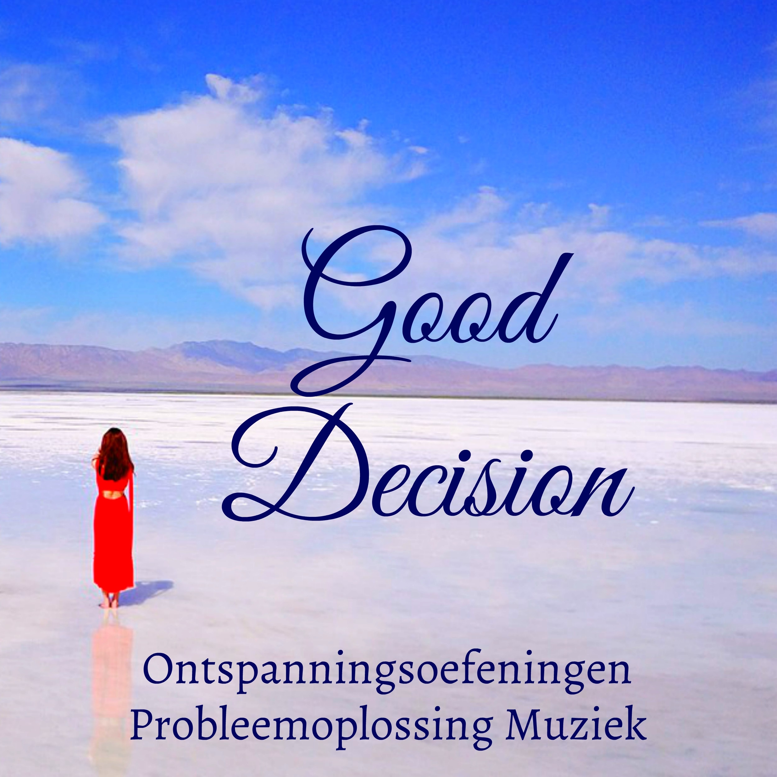Good Decision - Ontspanningsoefeningen Probleemoplossing Mentale Gezondheid Muziek met New Age Natuur Geluiden