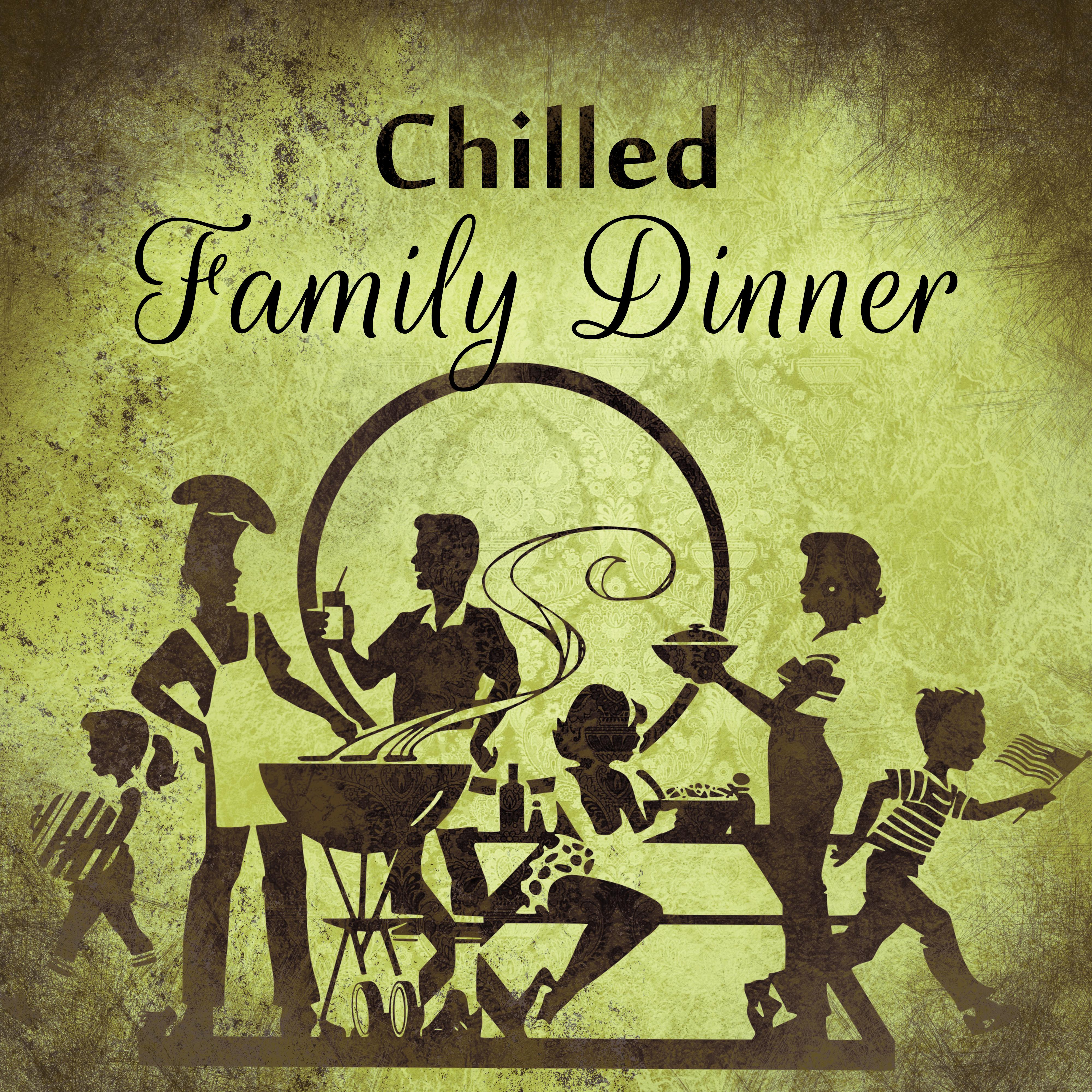 Chilled Family Dinner – Calming Instrumental Jazz, Best Music for Family Dinner, Mellow Background Music