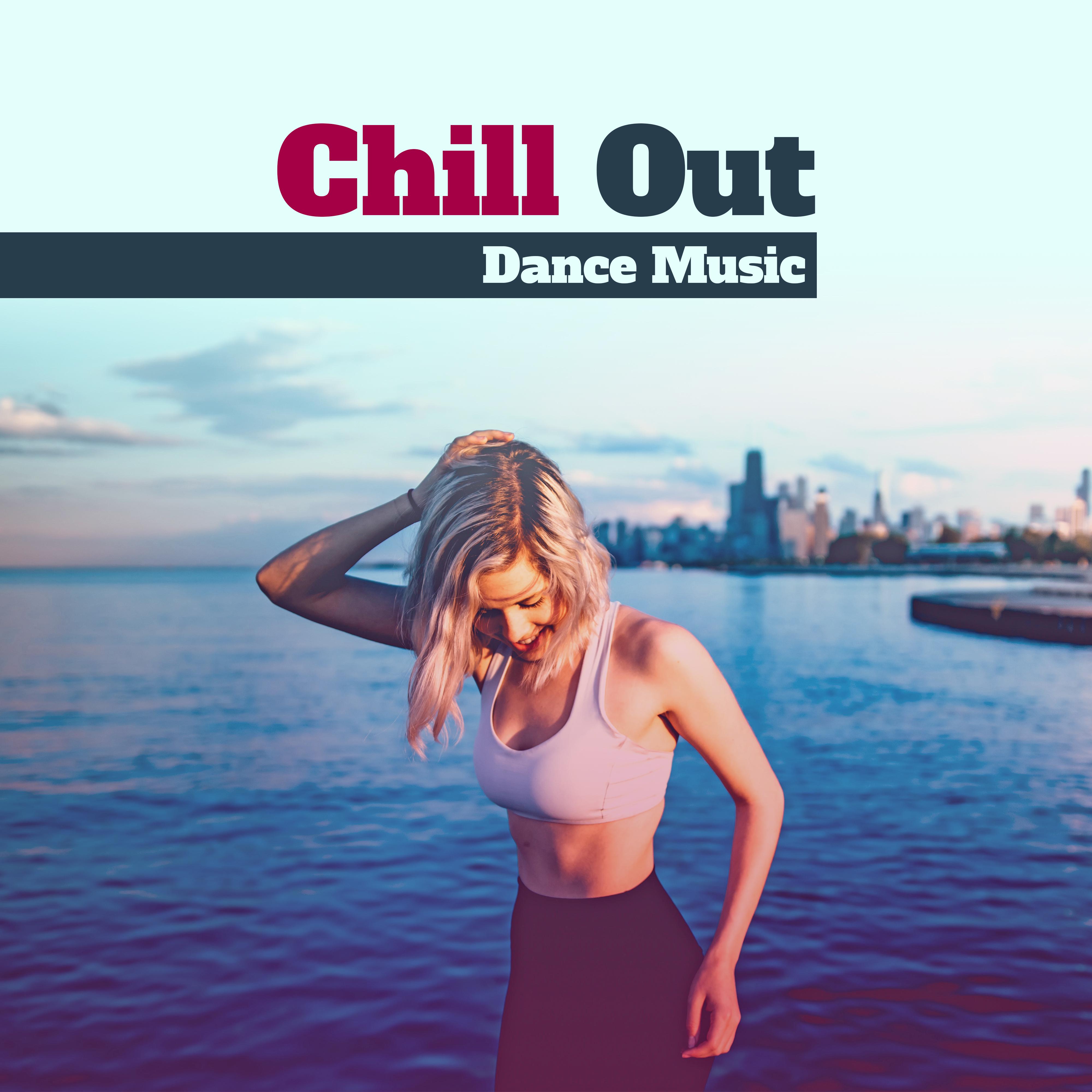 Chill Out Dance Music – Summer Dance Hits, Holiday Beats, Beach Vibes, Hot Music