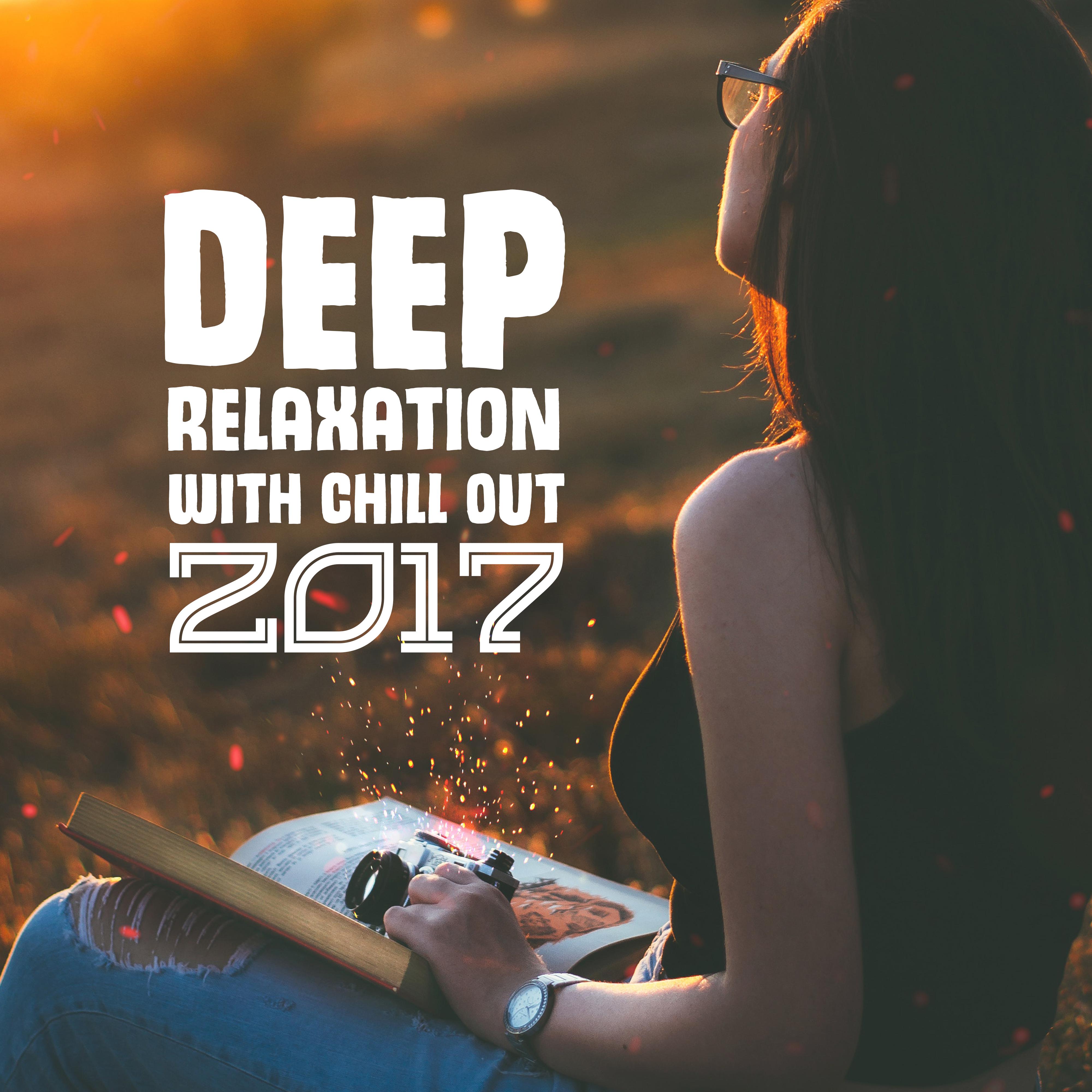 Deep Relaxation with Chill Out 2017 – Summer Beats, Beach Music, Holiday Chill Out, Relax, Chill Paradise, Ambient Summer