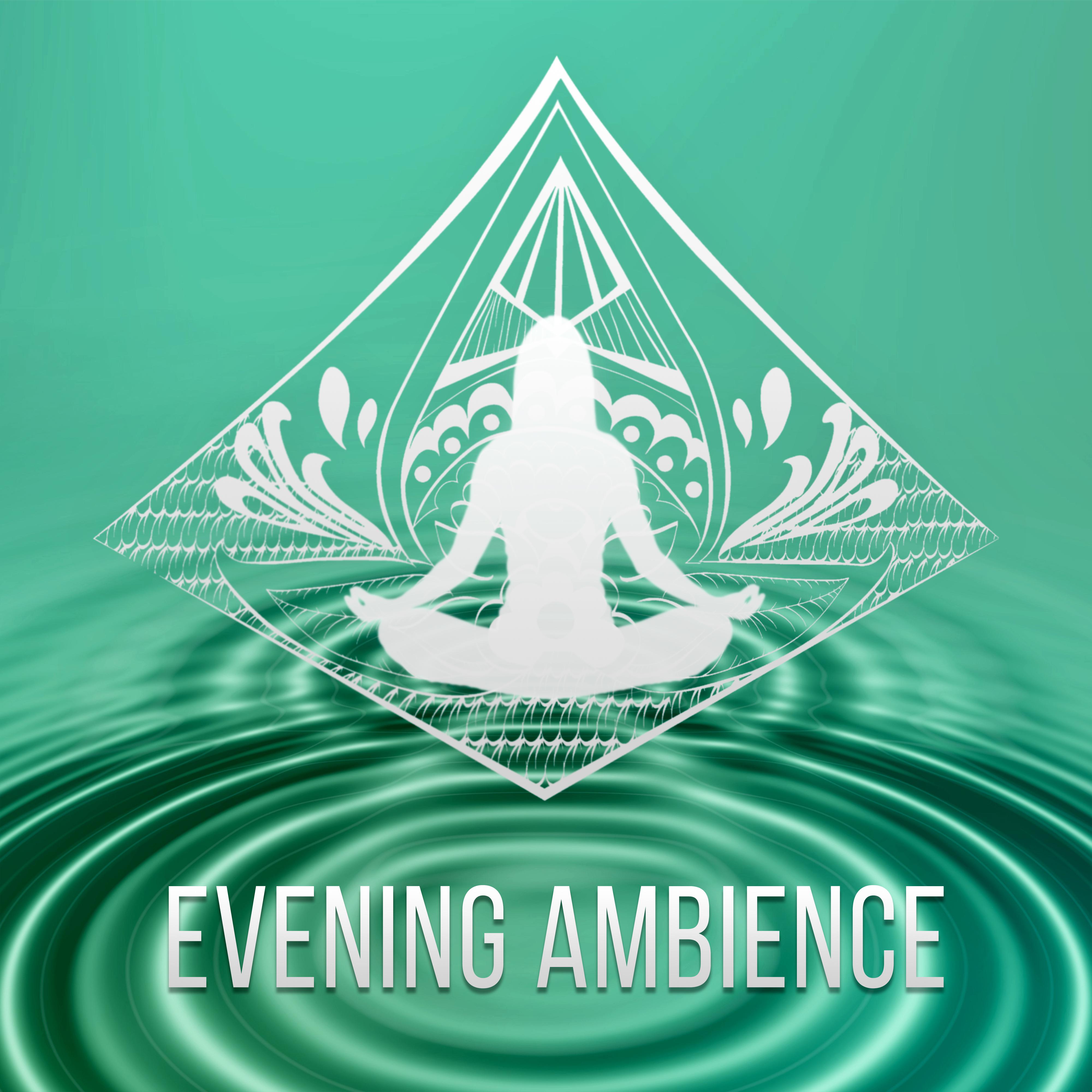 Evening Ambience - Buddhist, Yoga Holidays, Relaxation Meditation, Healing Therapy New Age Music for Reduce Stress, Mindfulness, Reiki Music