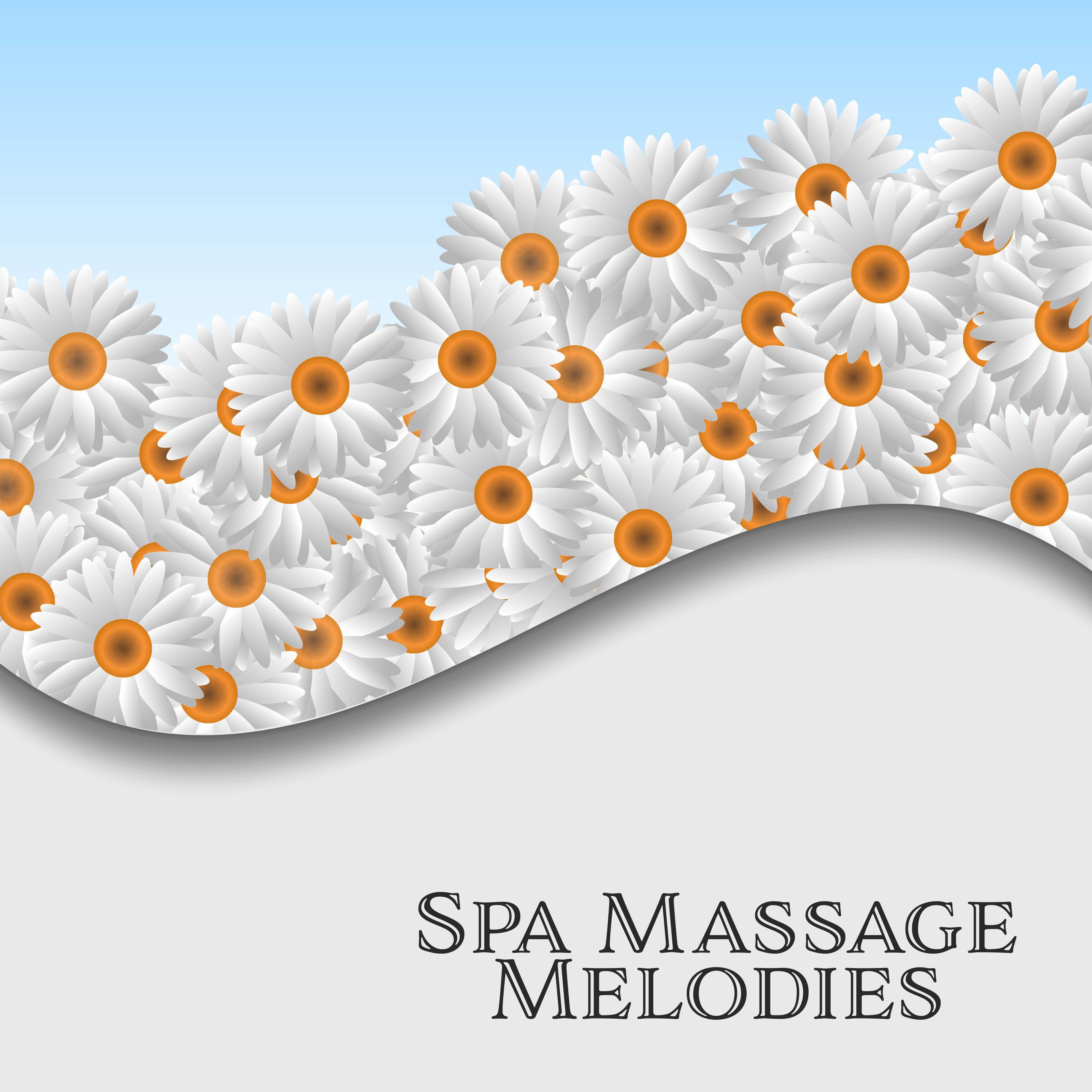 Spa Massage Melodies – Chilled Melodies, New Age Songs to Relax, Calming Sounds, Music to Relax