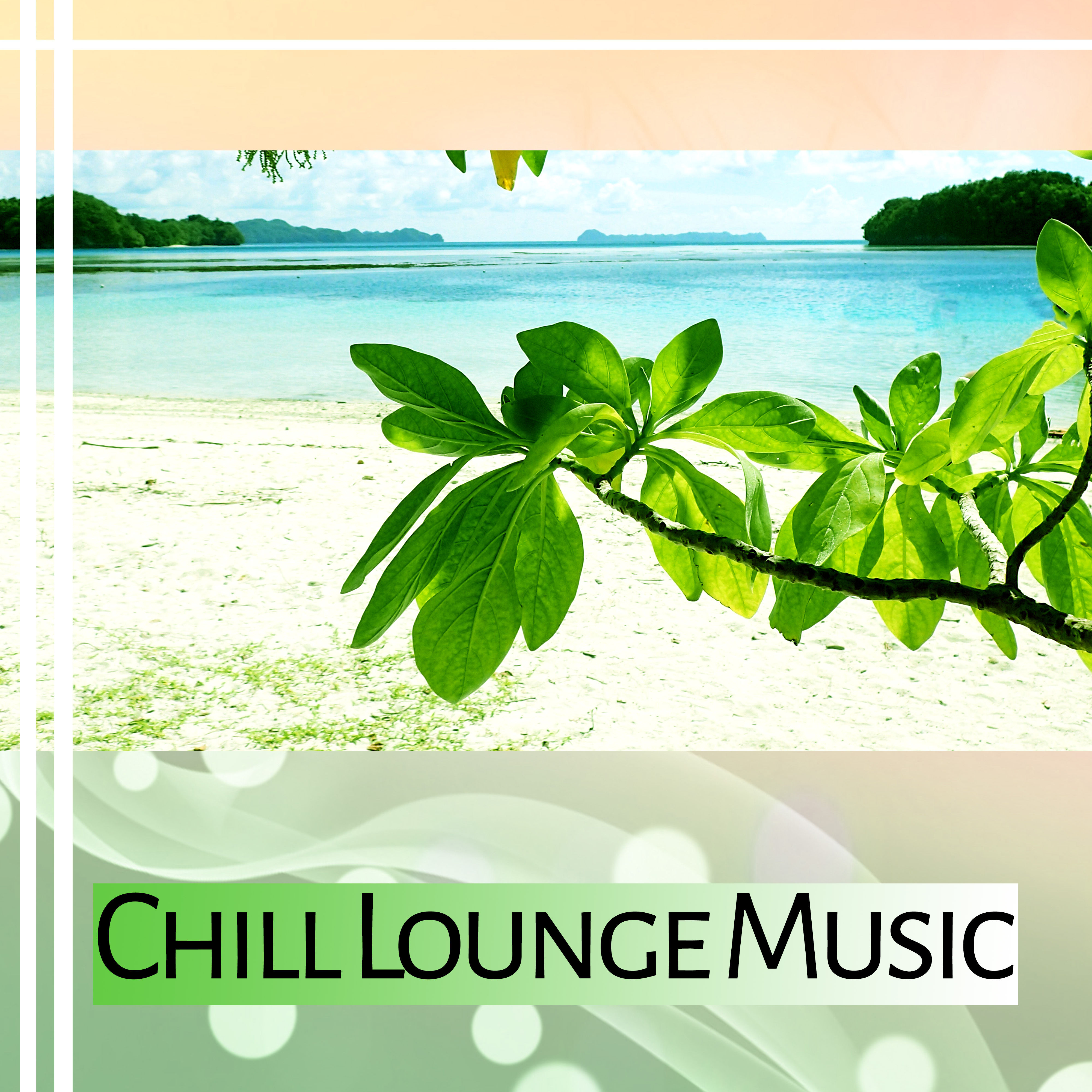 Chill Lounge Music – Soft Music to Calm Down, Beach Lounge, Relaxing Sounds, Mind Peace