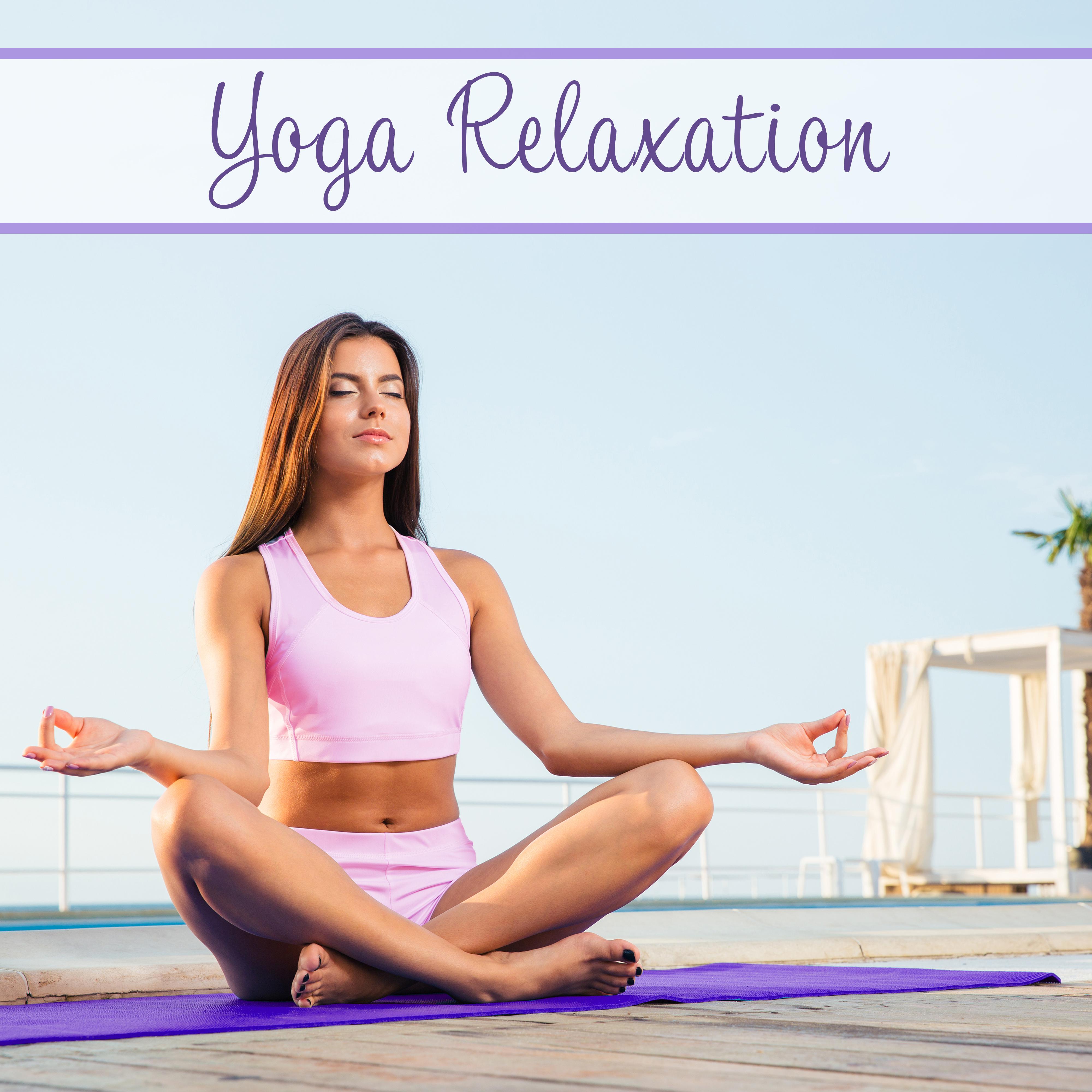 Yoga Relaxation – Spiritual New Age, Deep Meditation, Yoga, Zen, Chakra, Healing Sounds of Nature, Relaxing Music