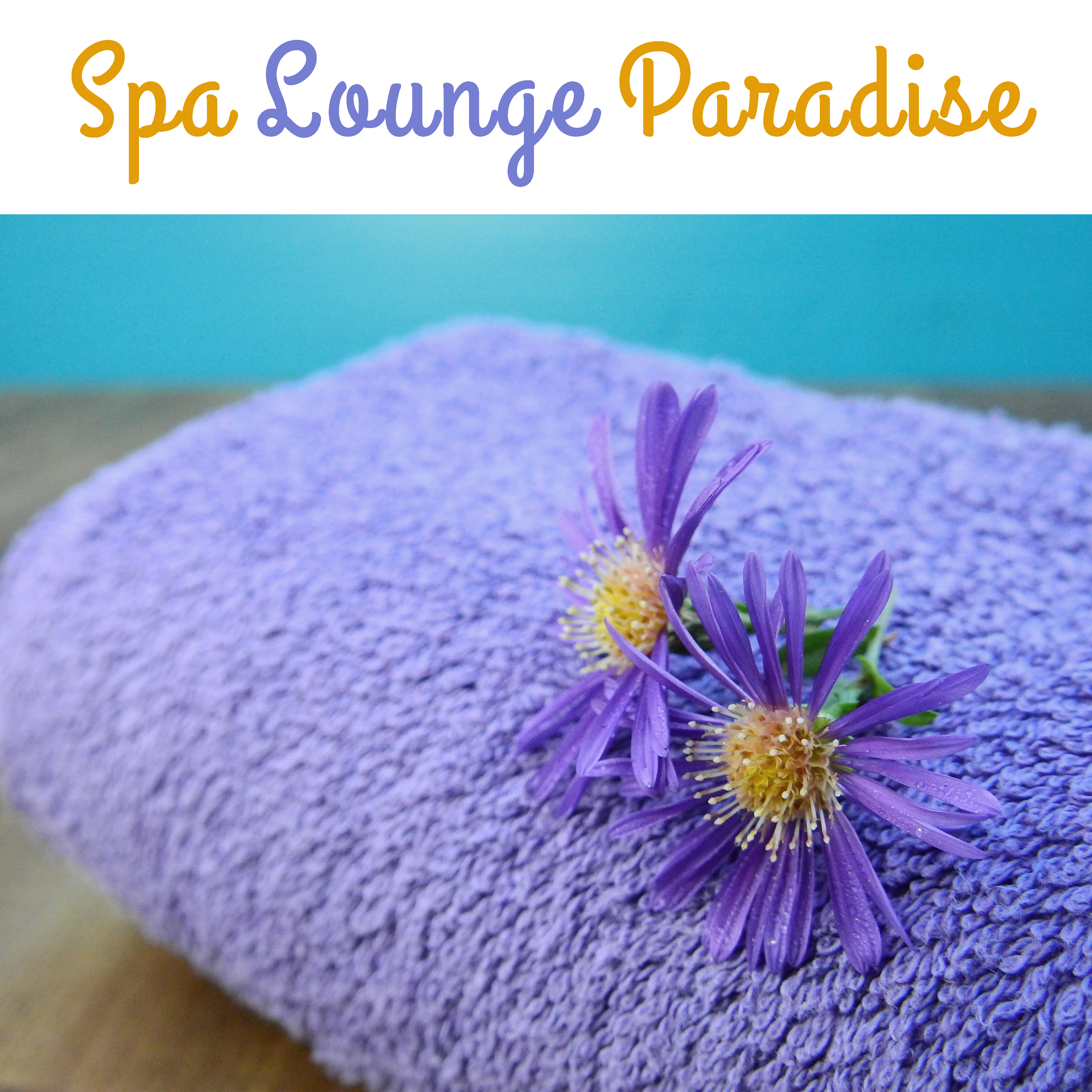 Spa Lounge Paradise -  Relaxation Spa, Music for Massage, Wellness, Beauty Treatments, Calm Nature Sounds 2017