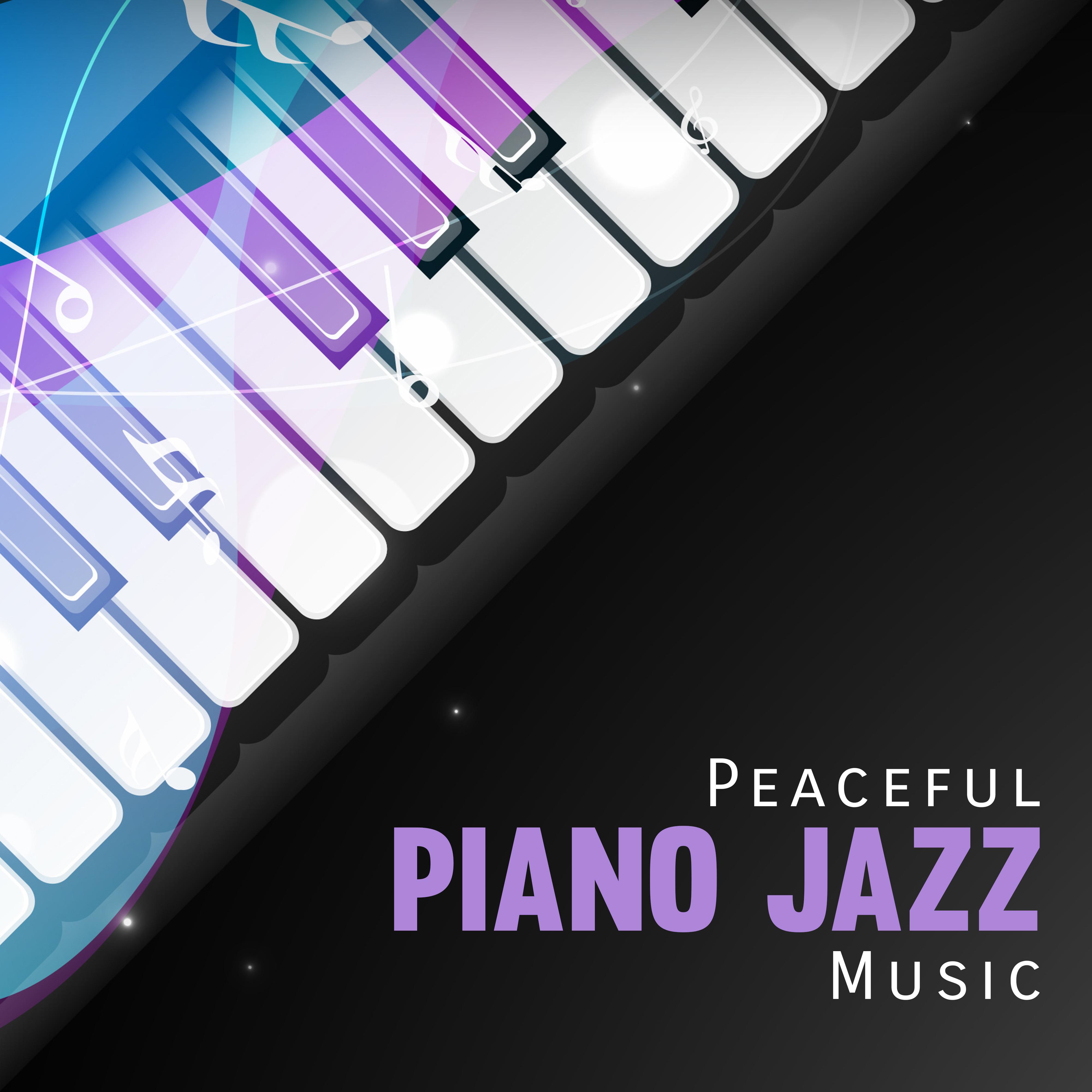 Peaceful Piano Jazz Music – Jazz Instrumental, Calm Down, Perfect Rest, Soothing Sounds of Piano to Relax, Smooth Jazz