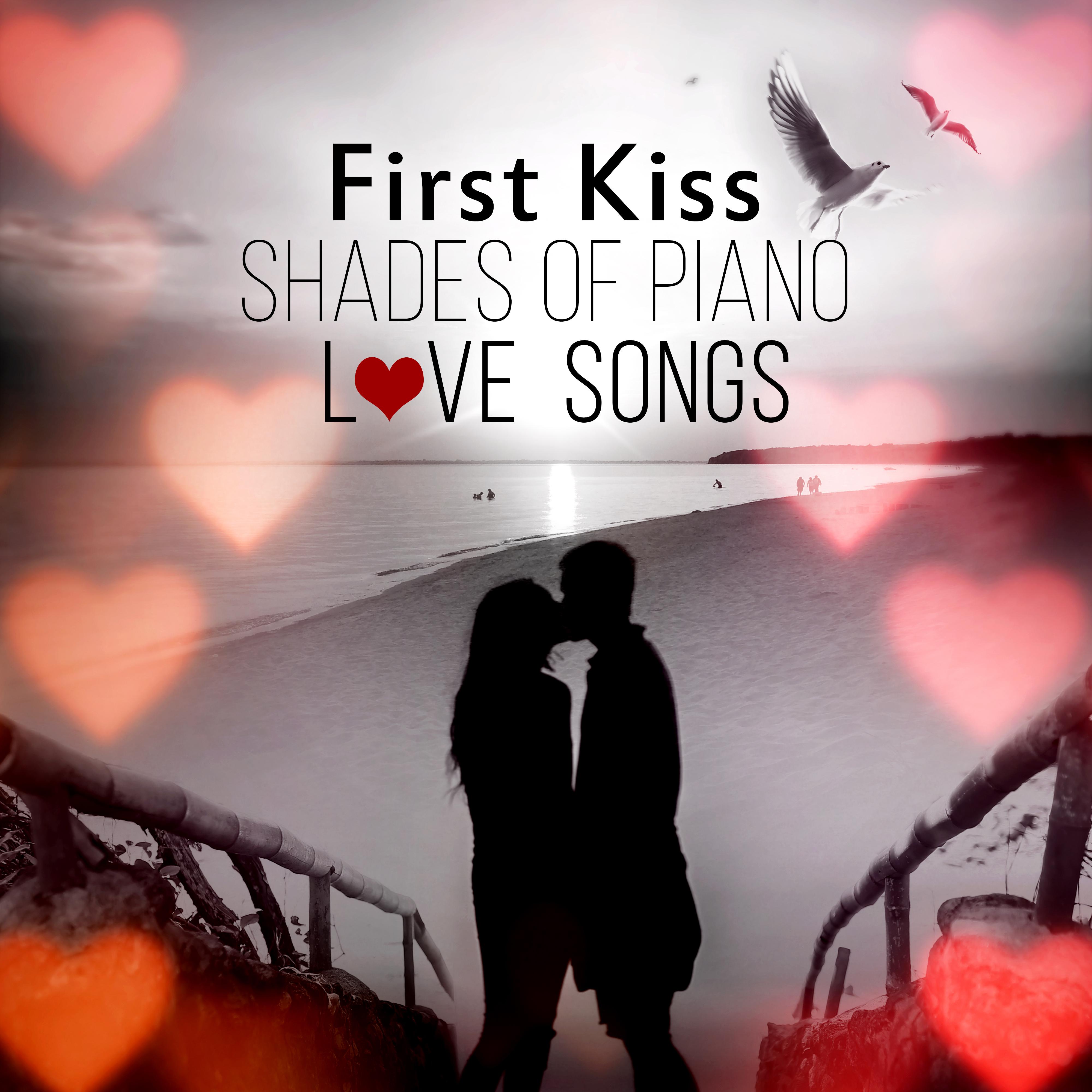 First Kiss – Shades of Piano Love Songs, Love Making Music, Candle Light Dinner for Two, Piano Bar & Smooth Jazz Lounge