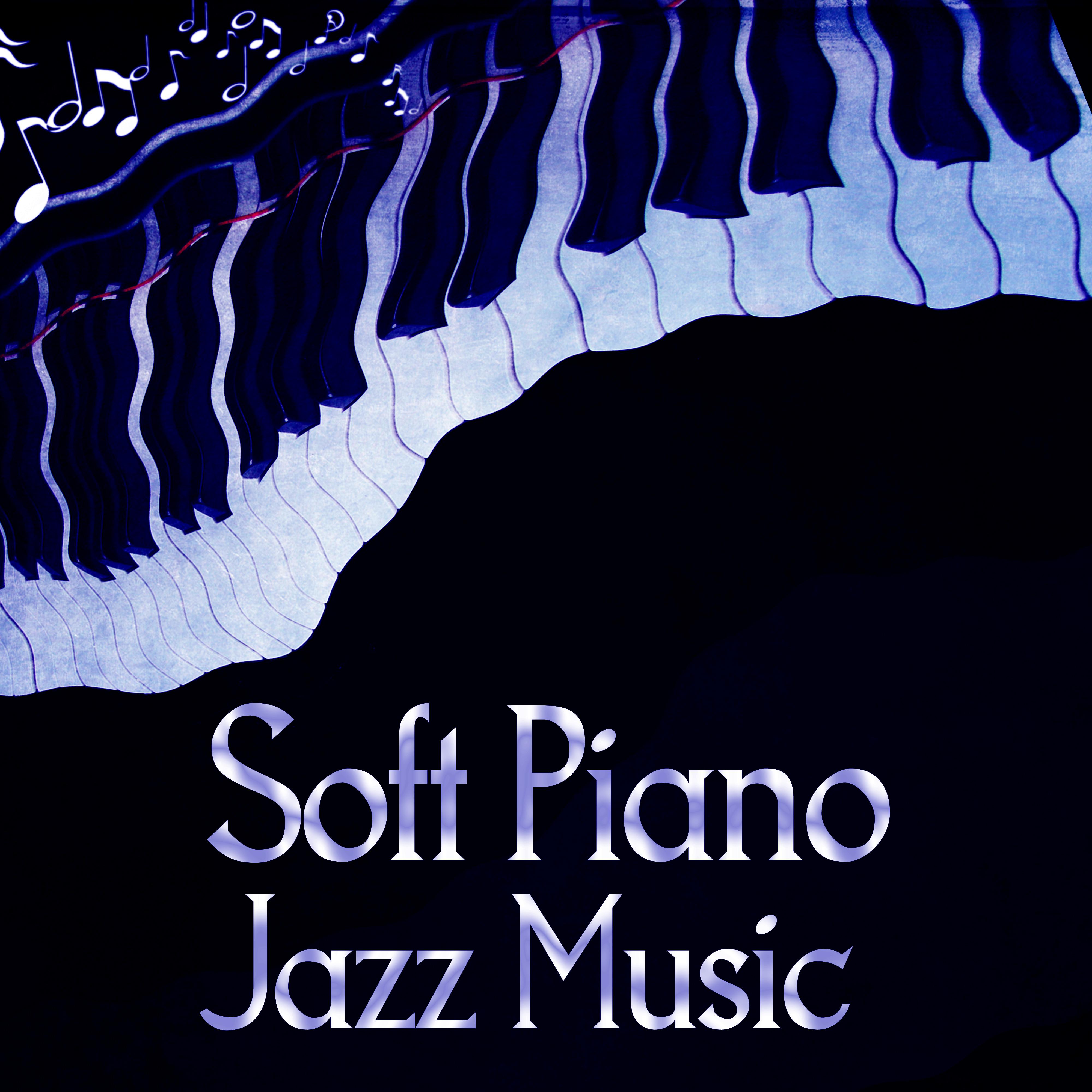 Soft Piano Jazz Music – Calm Jazz to Relax, Your Moments, Piano Sounds for Stress Relief