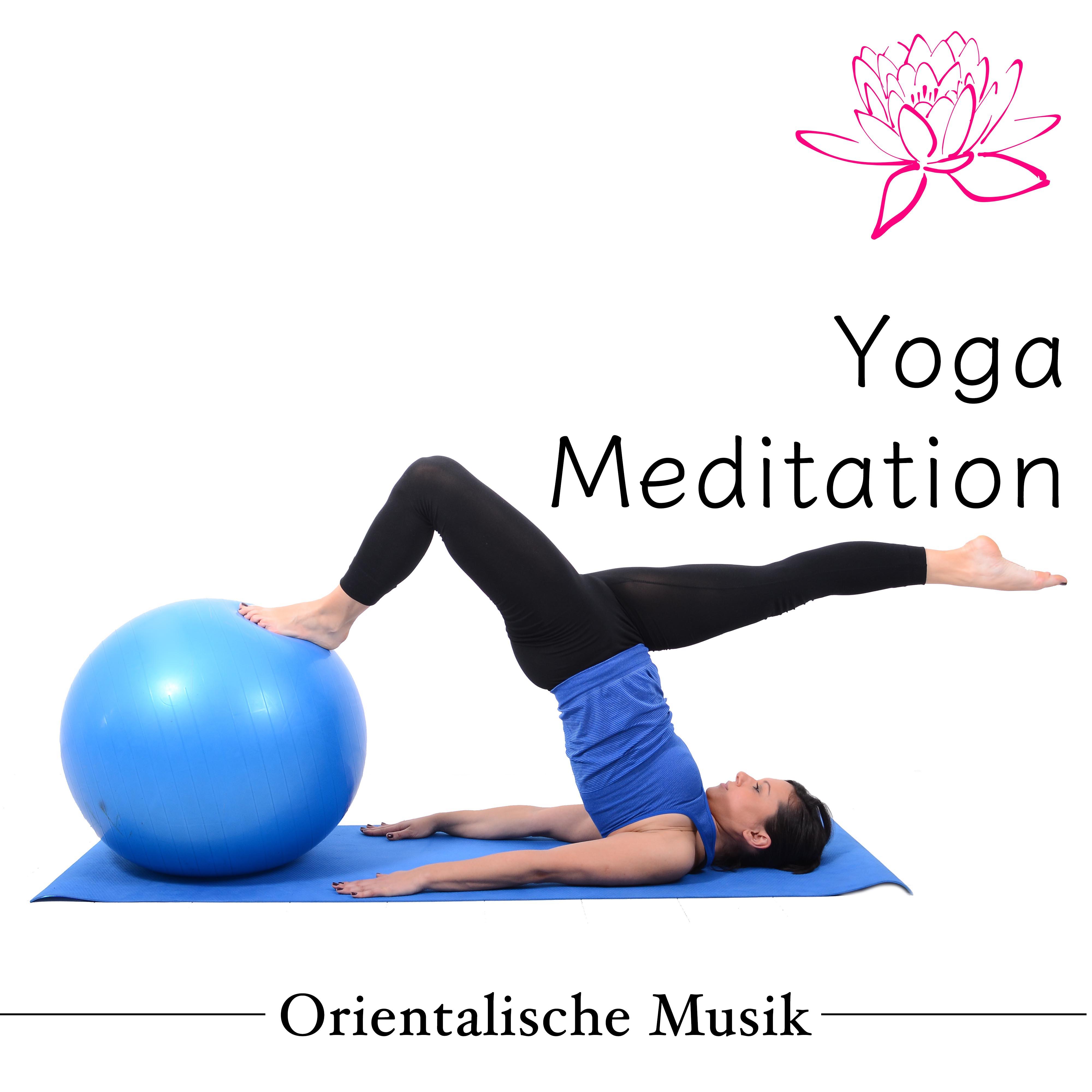 Yoga Meditation - Orientalische Musik für Yoga Übungen und Yoga Ausbildung