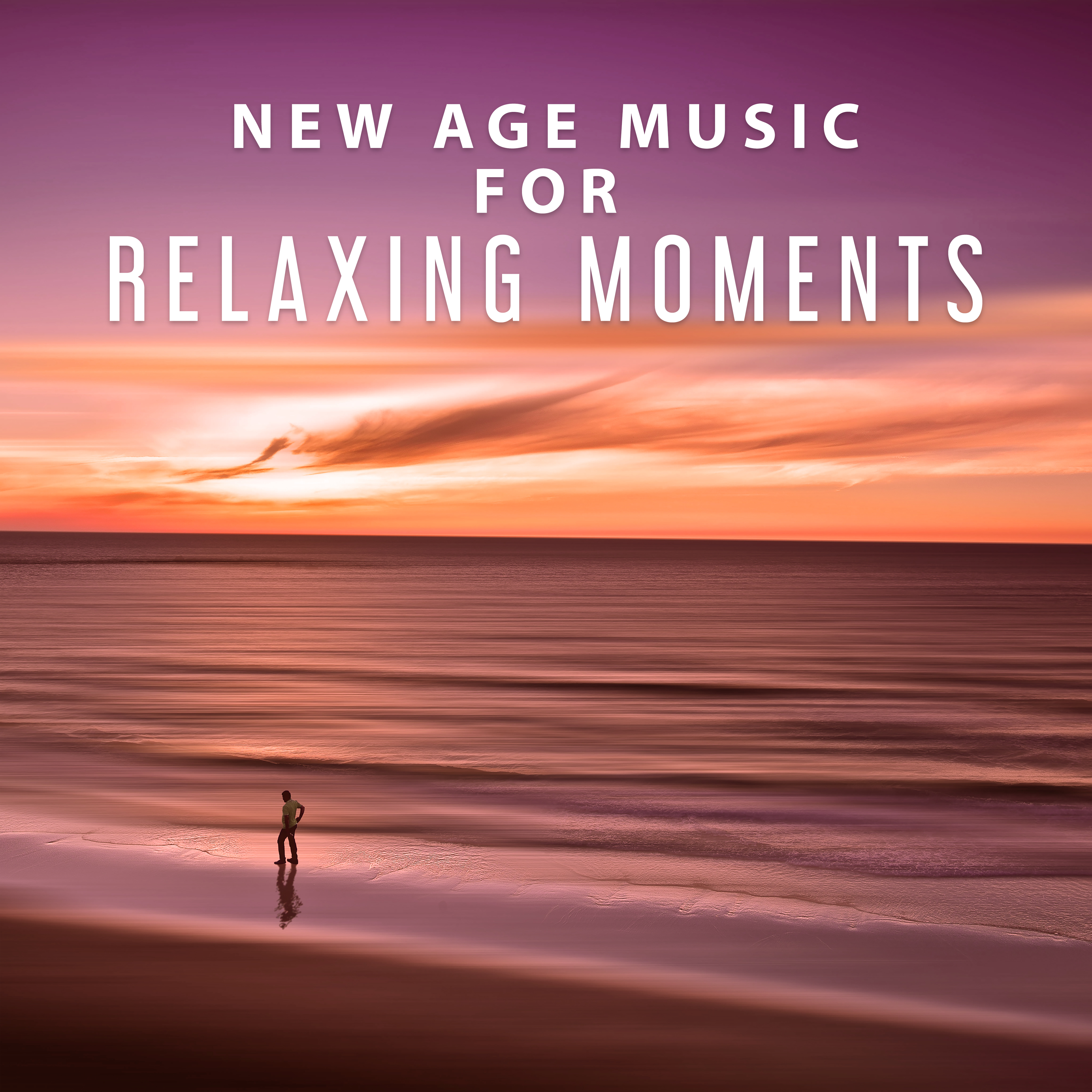 New Age Music for Relaxing Moments – Rest & Relax, Soothing New Age Sounds, Mind Free, Spirit Calmness, Inner Silence