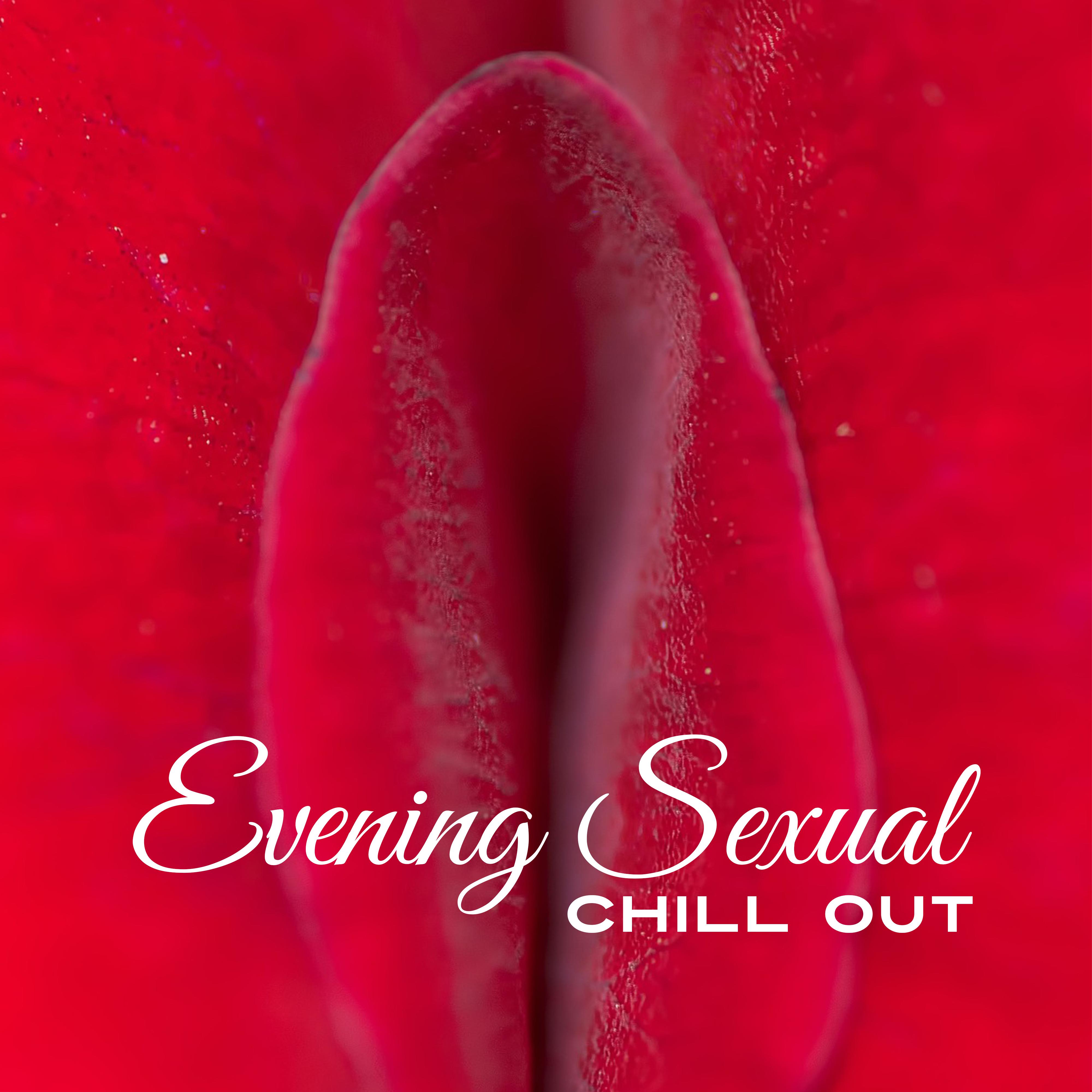 Evening ****** Chill Out – Erotic Sounds, Best Background Music for Lovers, Chill Out Hot Beats