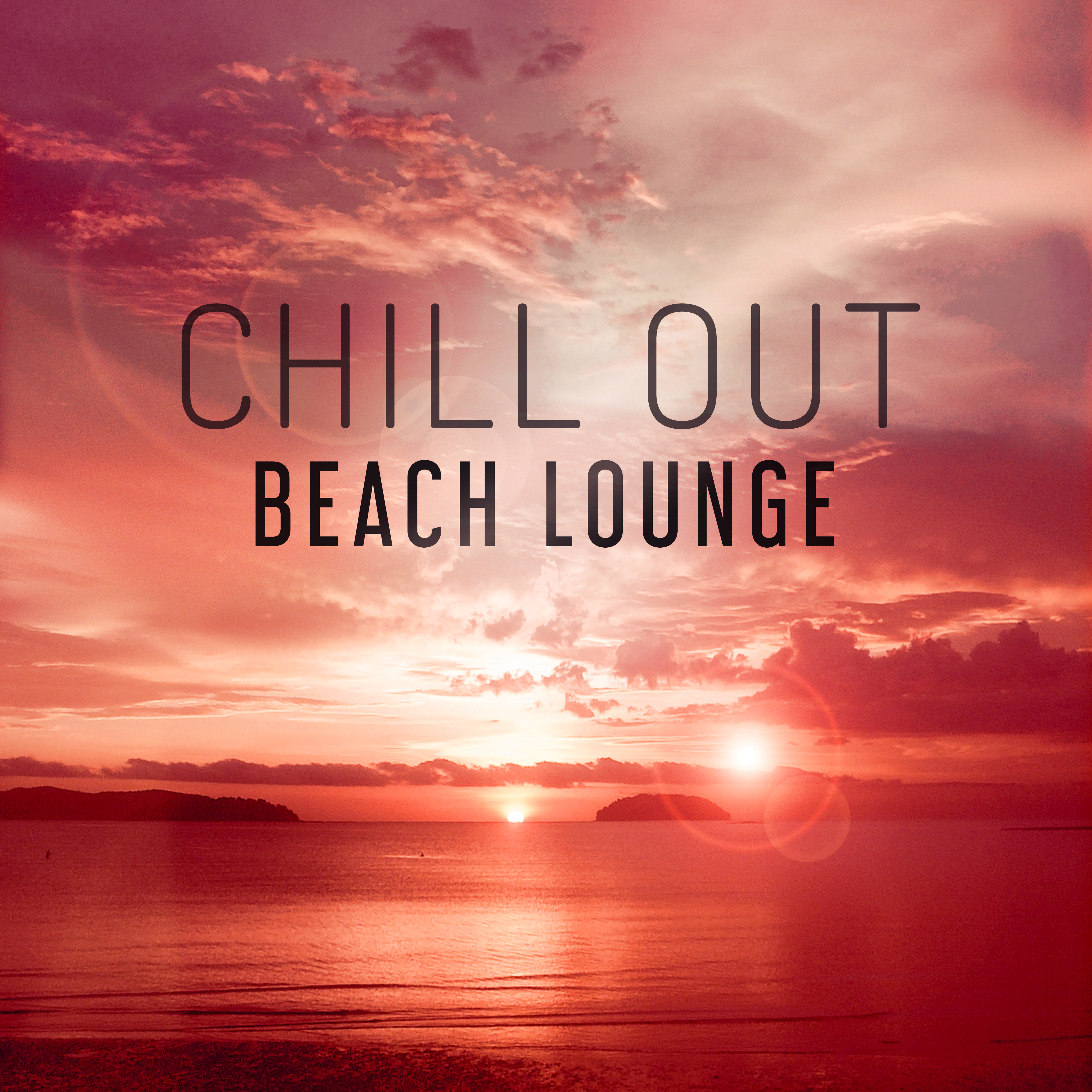 Chill Out Beach Lounge – Relaxing Chill Music, Stress Relief, Soft Summer Vibes, Inner Peace