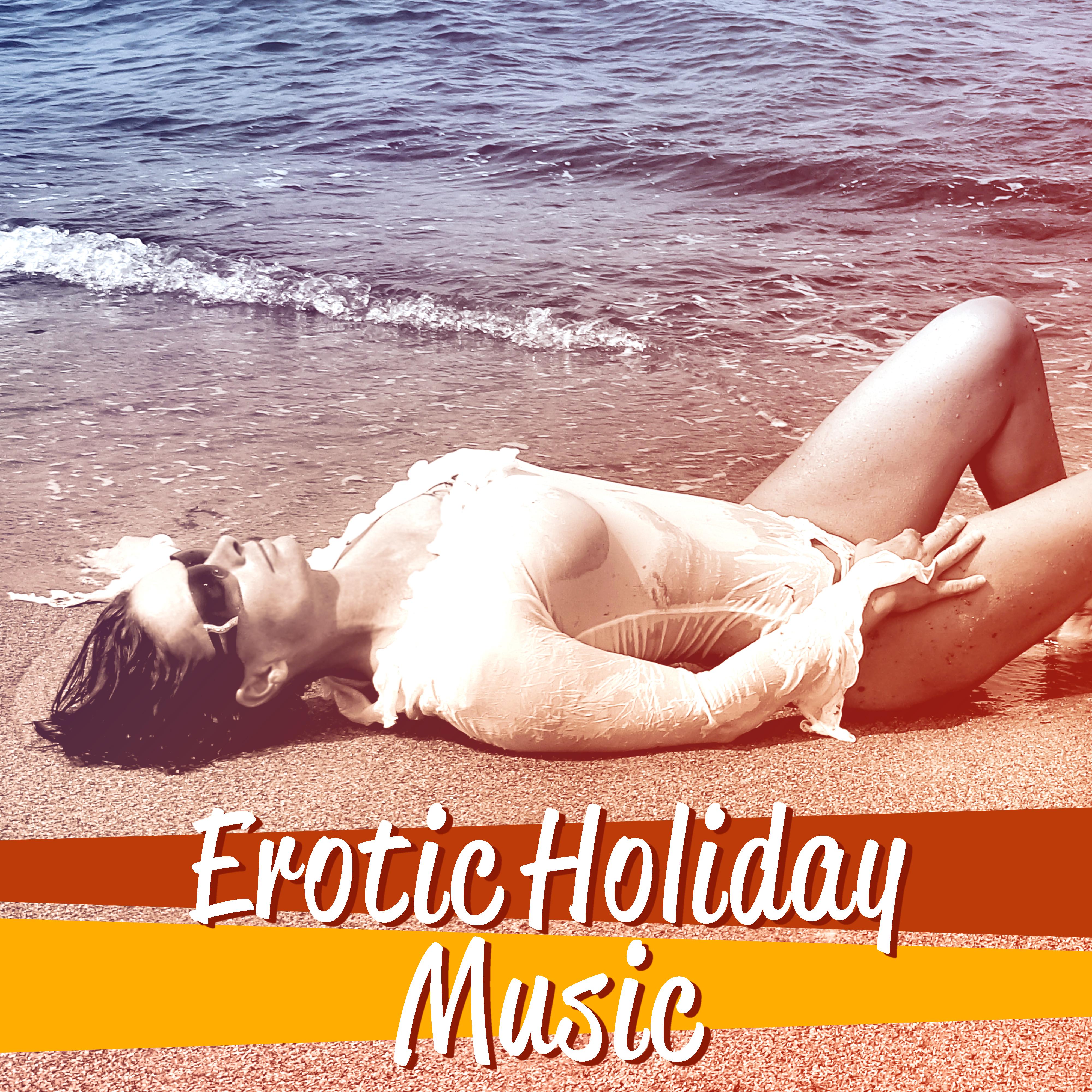 Erotic Holiday Music – Sensual Dance, Party Night, Summer Love, Erotic Lounge, Sensuality, Deep Relaxation, Summer Chill