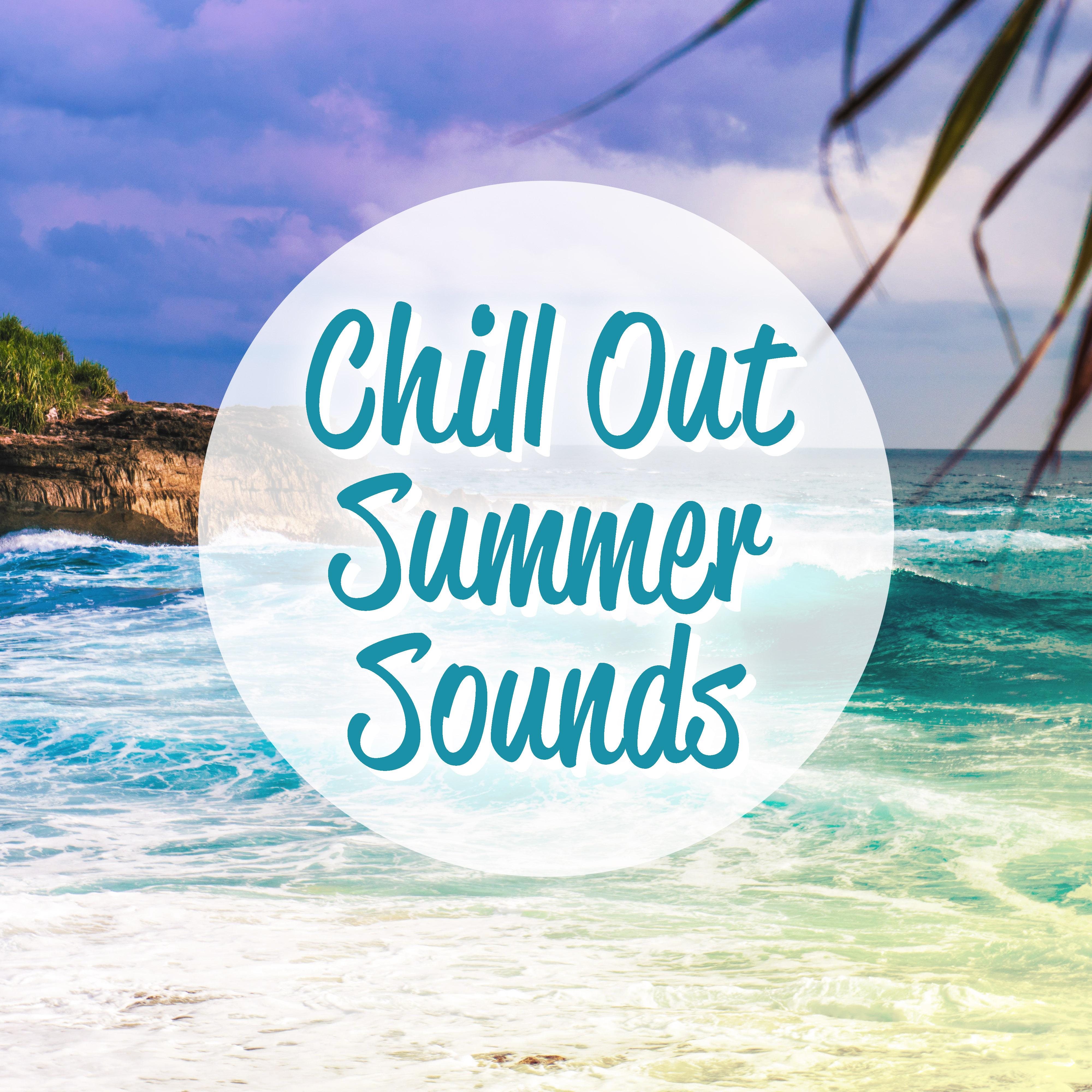 Chill Out Summer Sounds – Easy Listening, Summer Relaxation, Holiday Music, Stress Free