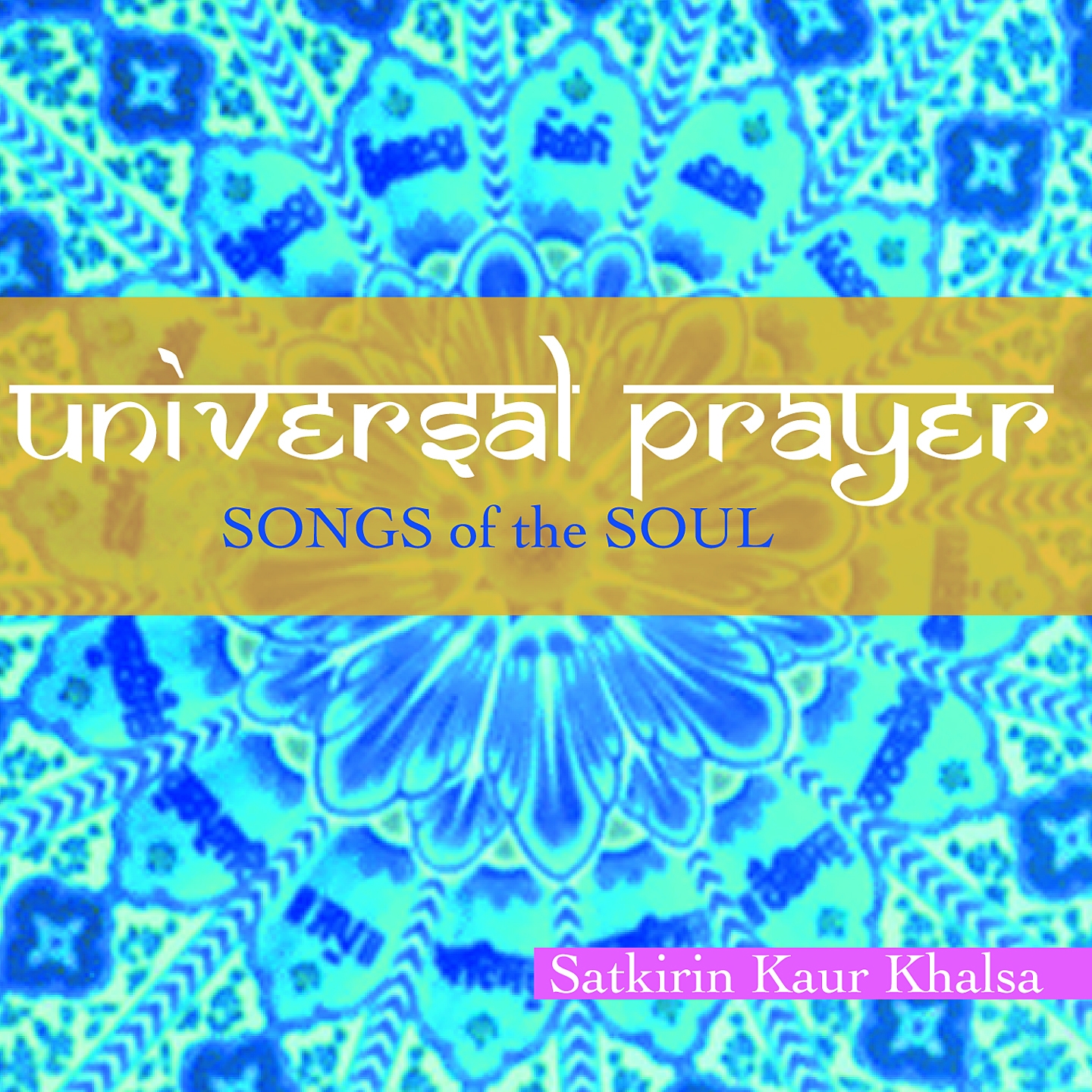 Universal Prayer (Songs of the Soul)