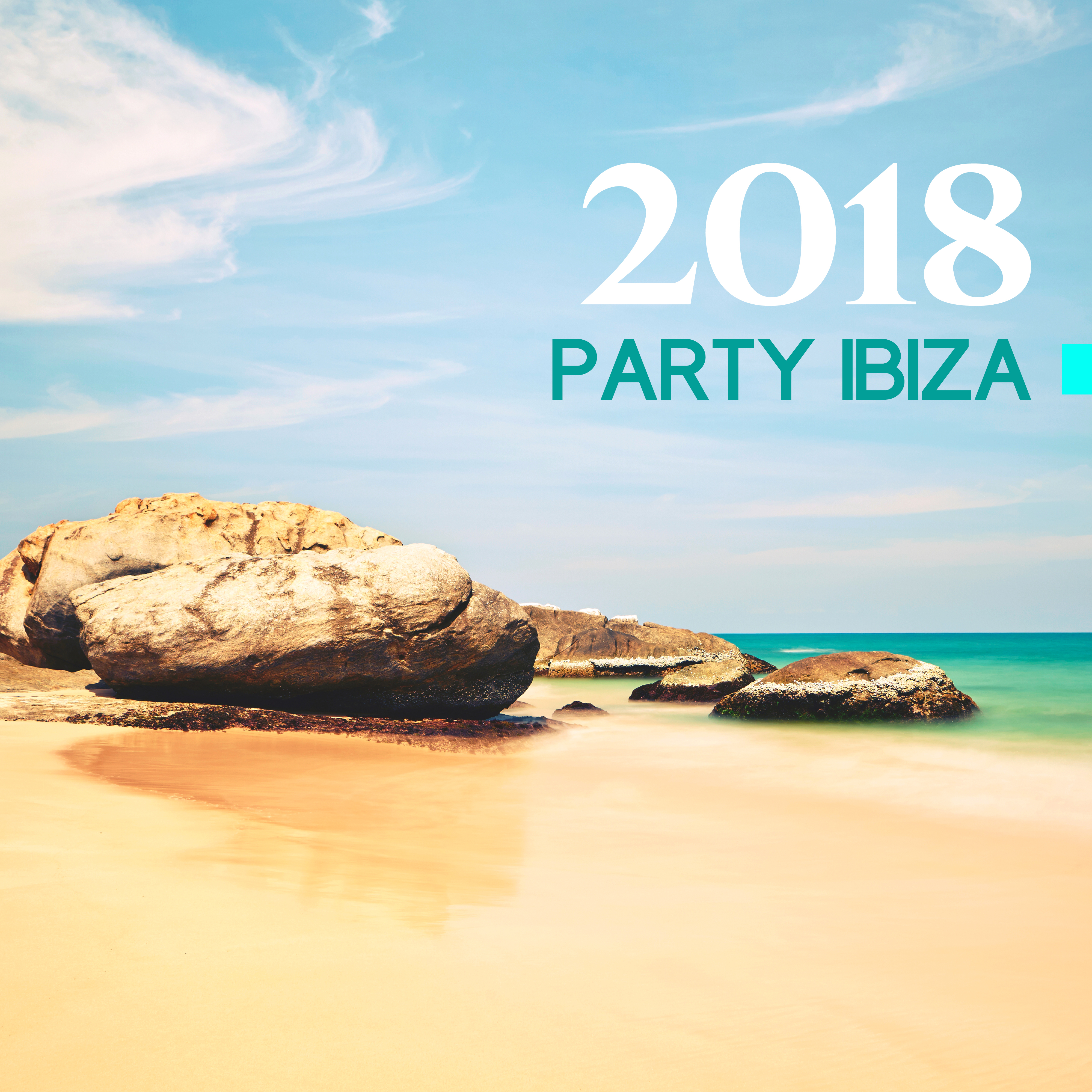 2018 Party Ibiza – Chill Out 2018, Summer Hits