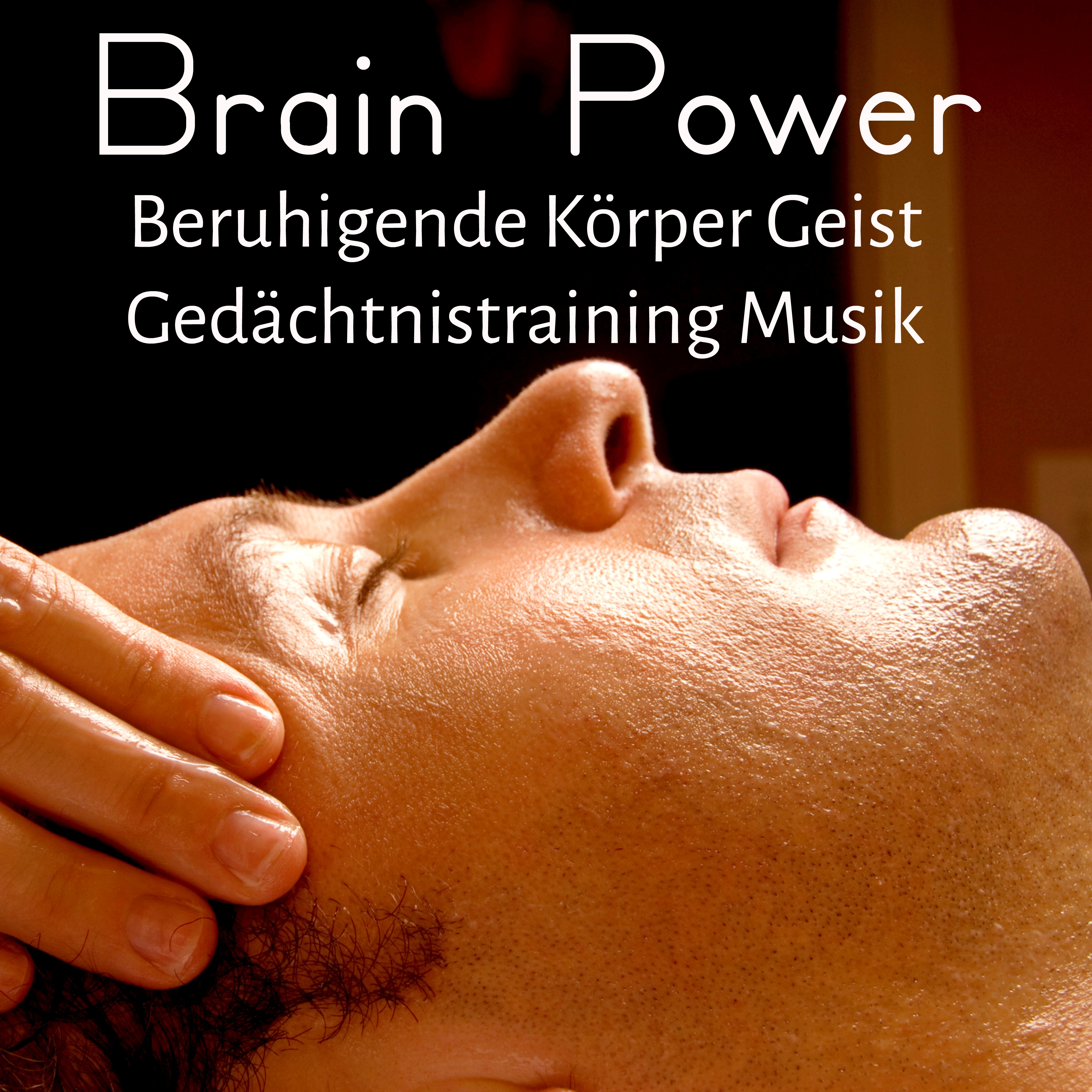 Brain Power - Beruhigende Gedächtnistraining Körper Geist Musik mit Natur Instrumental Heilmeditation Geräusche