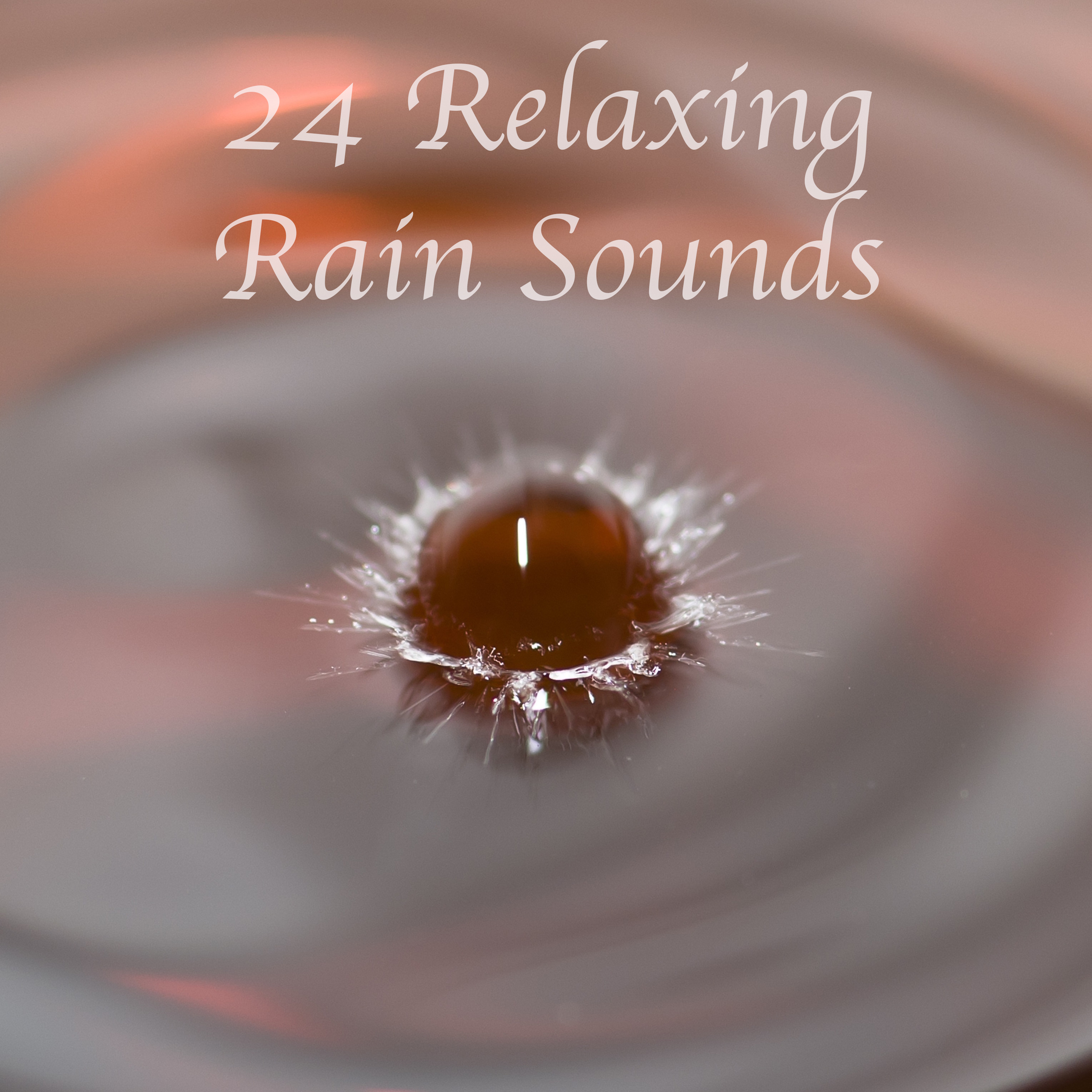 Rain Sounds: 24 Loopable Relaxing Ambient Rain Sounds for Sleep, Meditation, Yoga and Babies