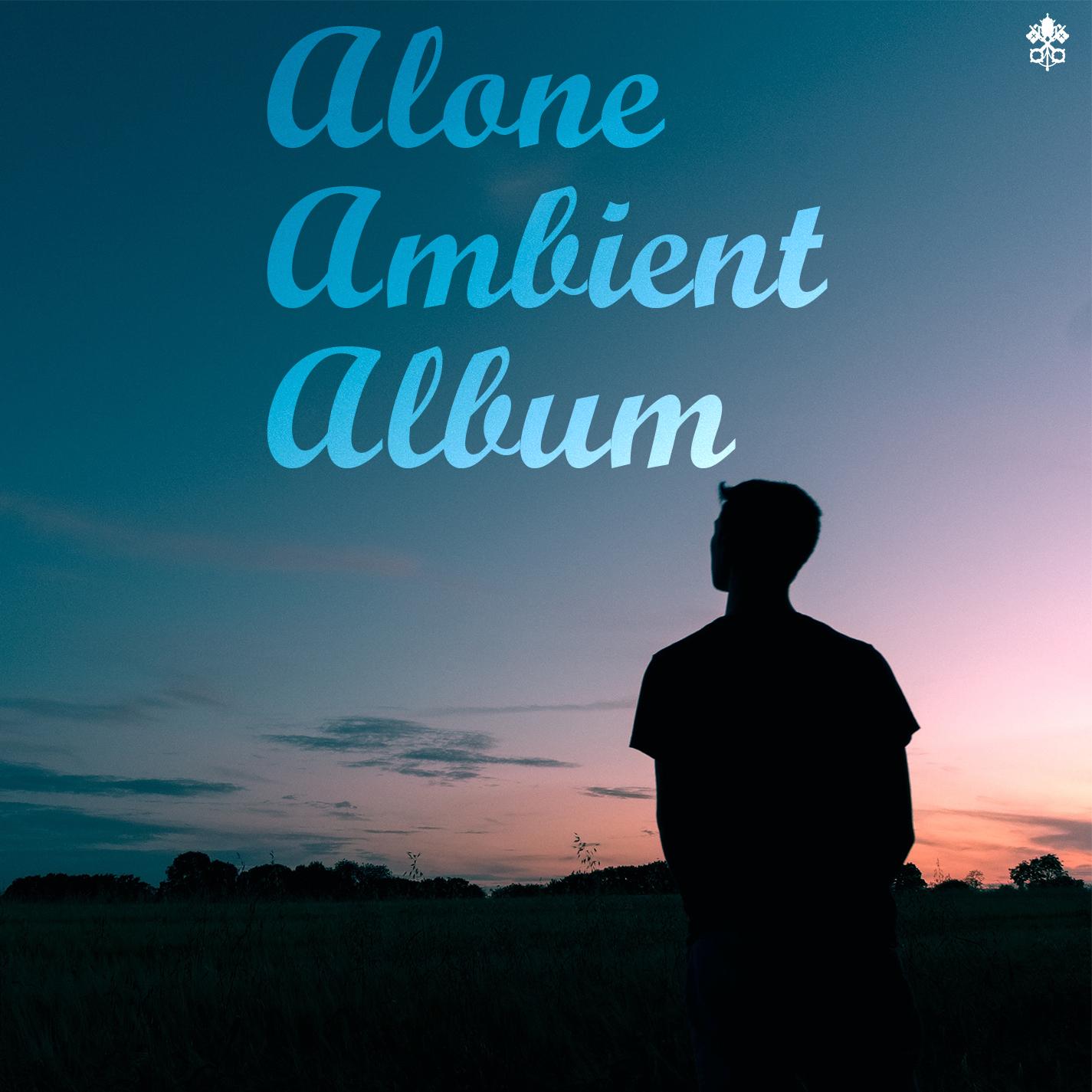 Alone Ambient Album
