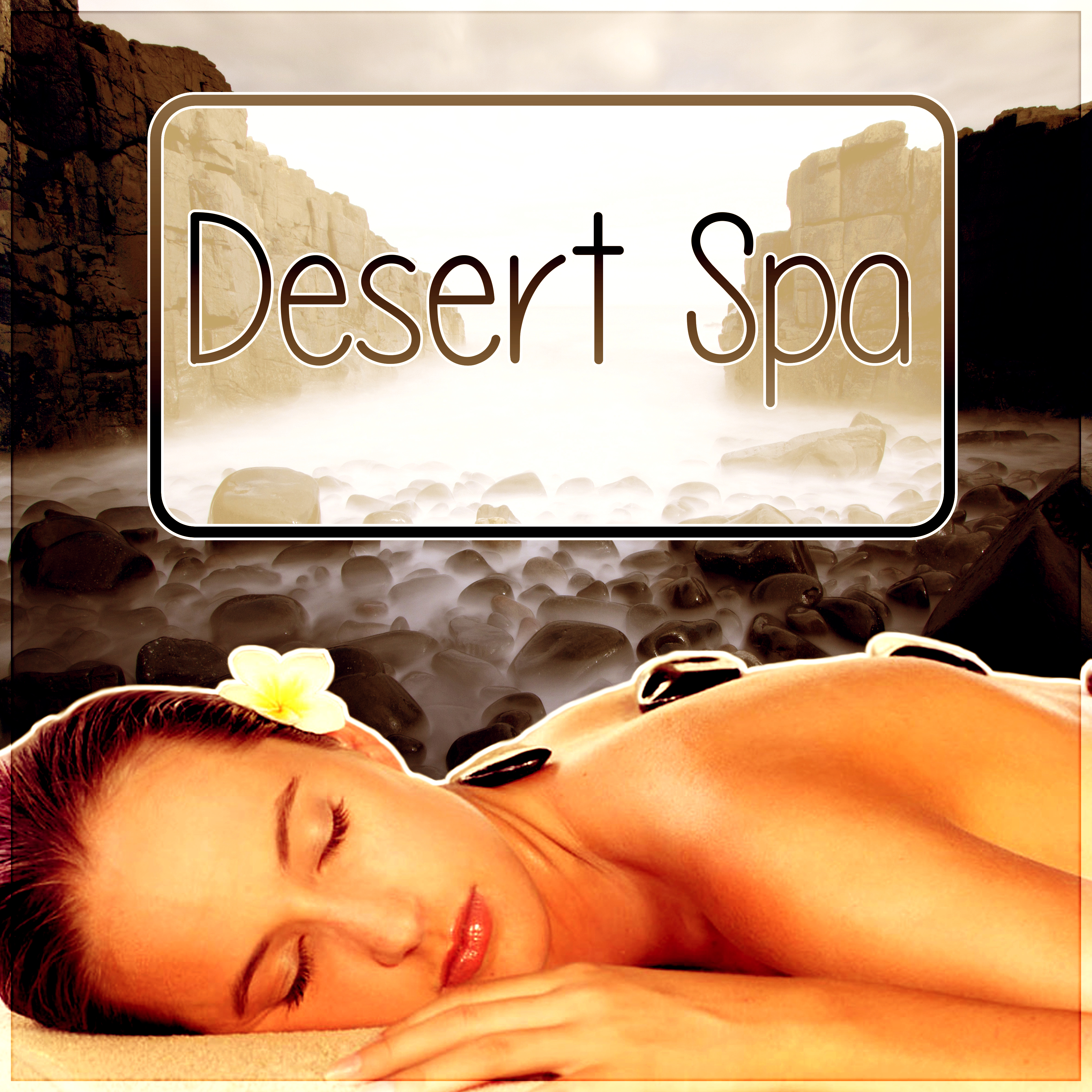 Desert Spa - Relaxing Nature Sounds Healing Music for Yoga, Native American Flute Meditation, Instrumental Music for Massage Therapy, Reiki Healing