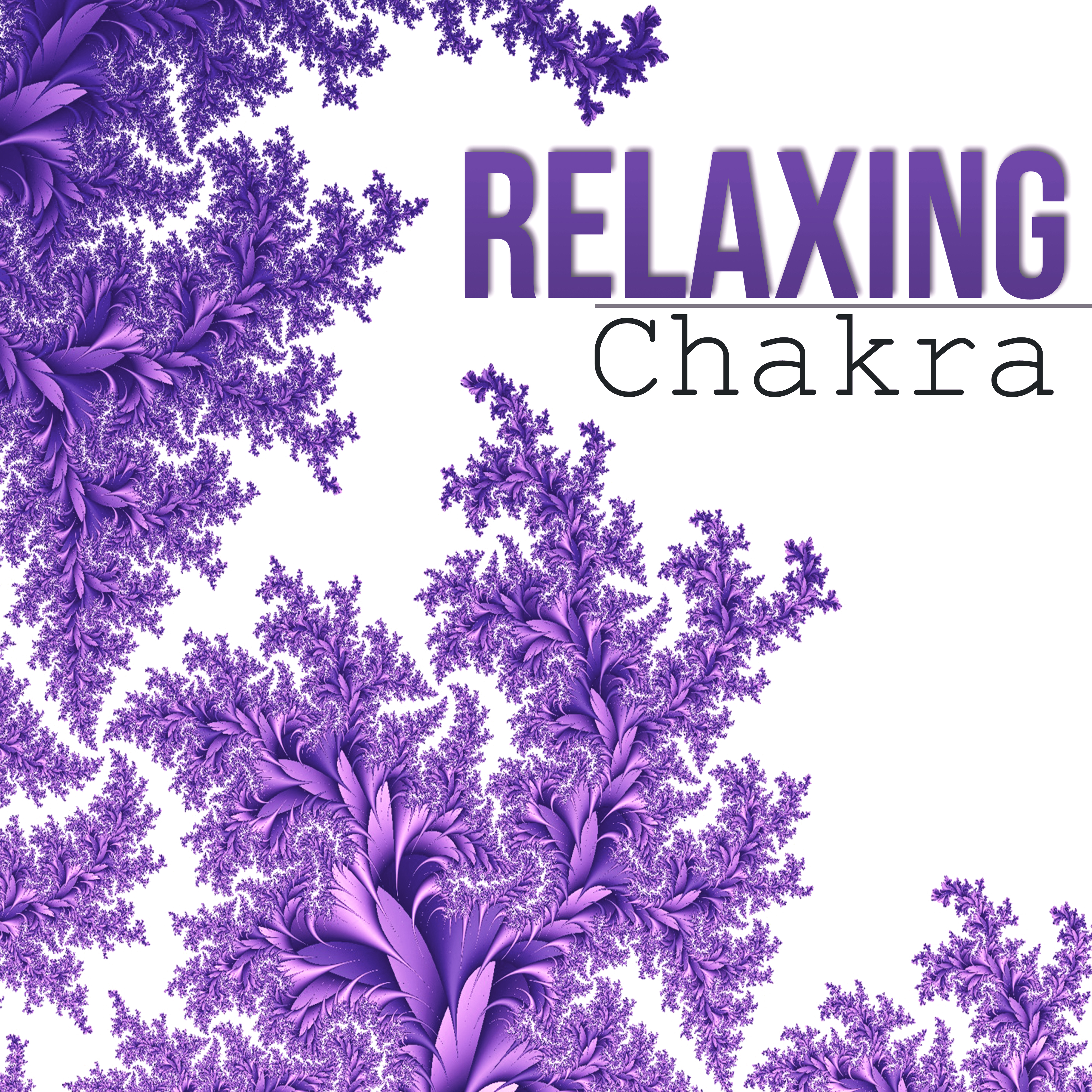 Relaxing Chakra - Sound Healing Meditation Music Therapy for Relaxation, Pure Yoga with Background Music Ocean, Nature Sounds, Inner Balance, Restful Sleep, Spiritual Healing