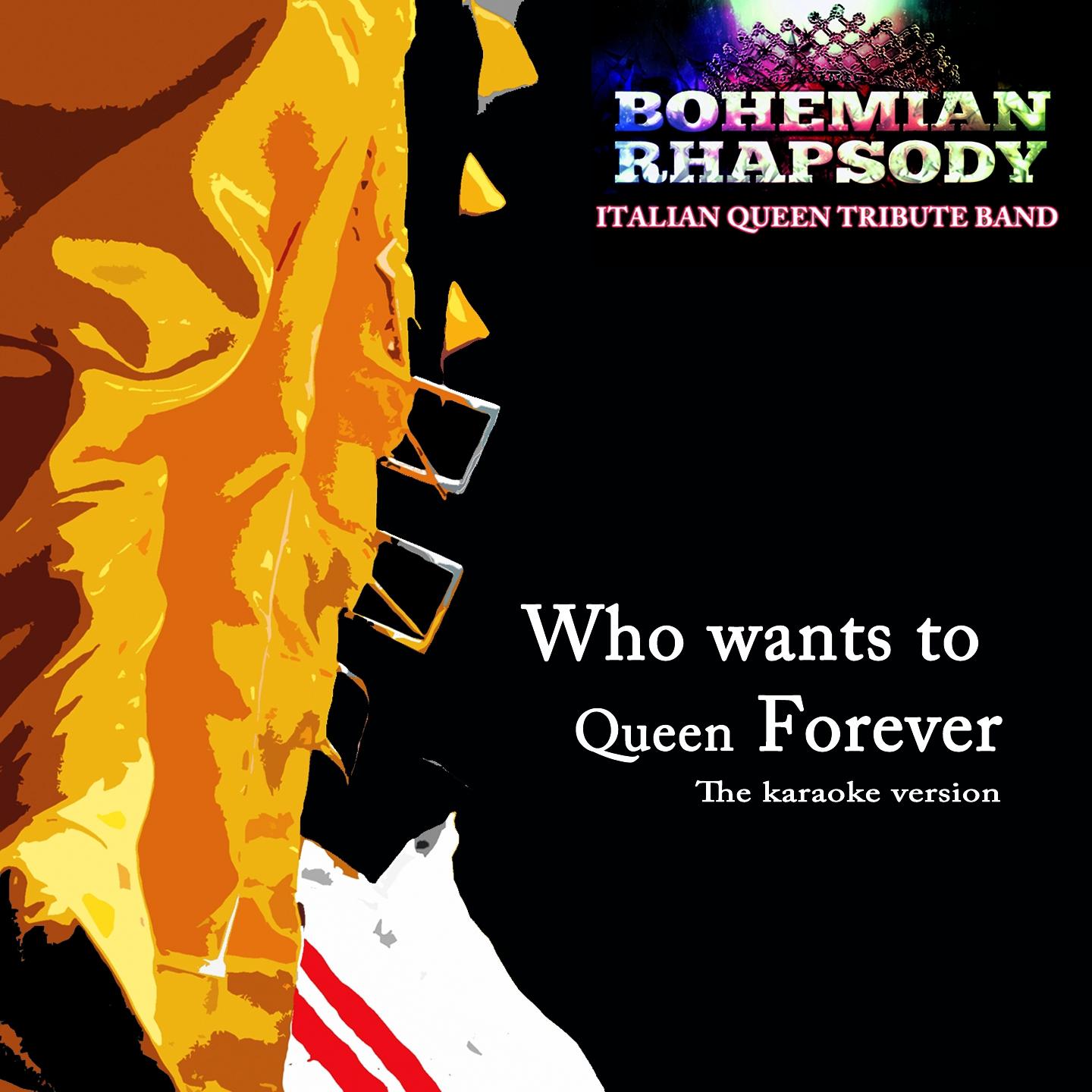 Who Wants to Queen Forever (The Karaoke Version)