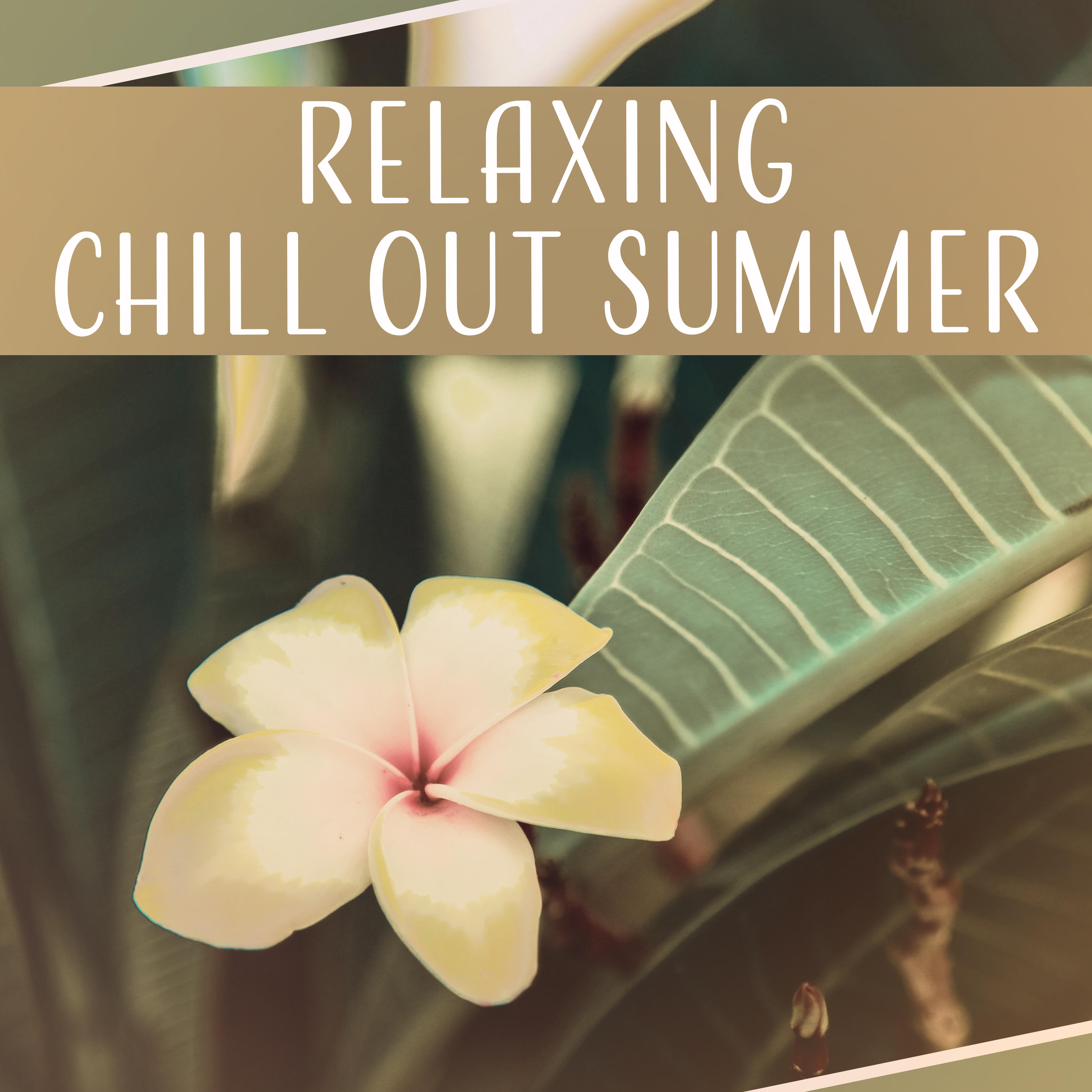 Relaxing Chill Out Summer – Inner Relaxation, Summertime Music, Chill Out Lounge, Rest on the Island, Tropical Sounds