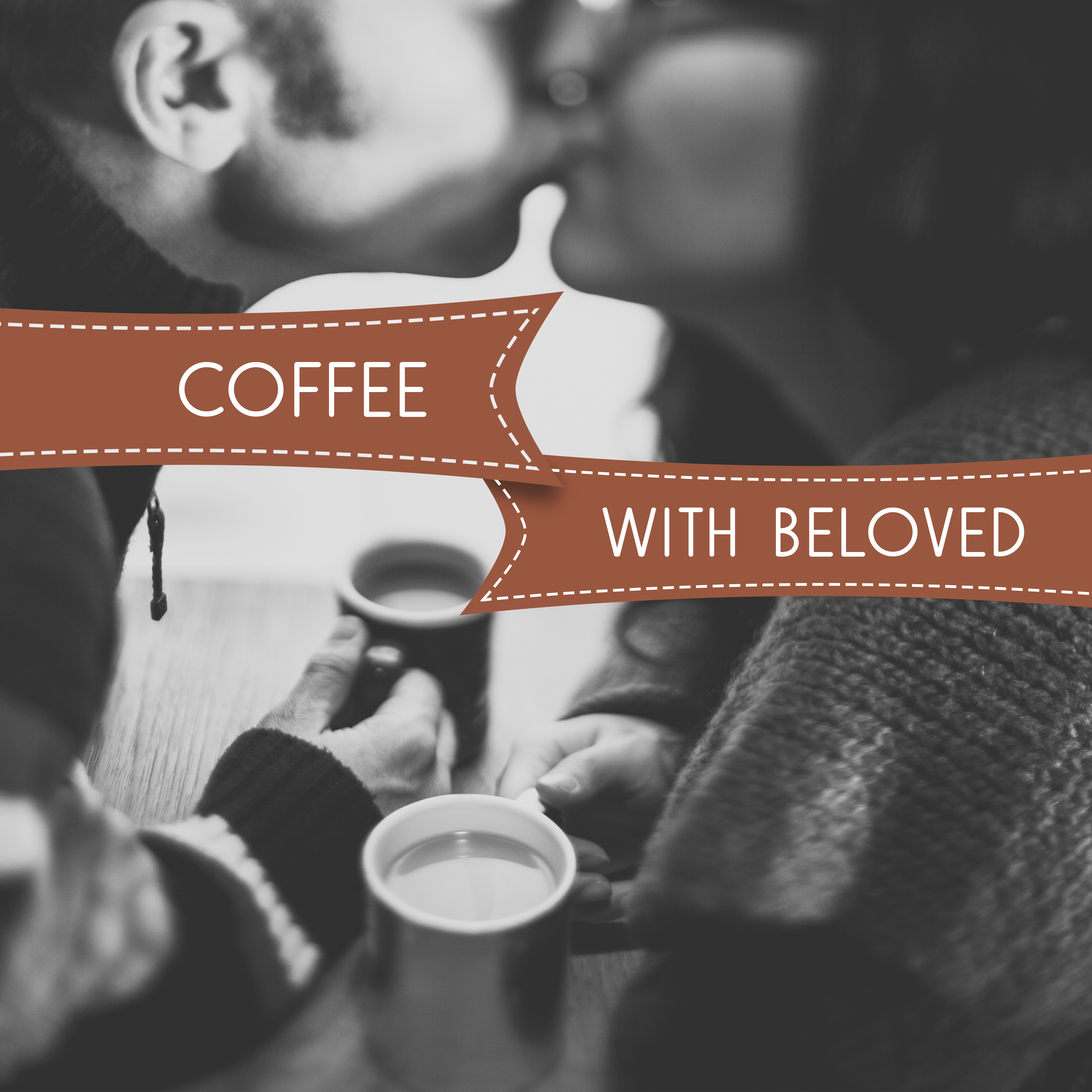 Coffee with Beloved - Lovers are Curious, Big Feeling Love, Sensitivity Gestures, Emotions and Passion, Increase Endorphins