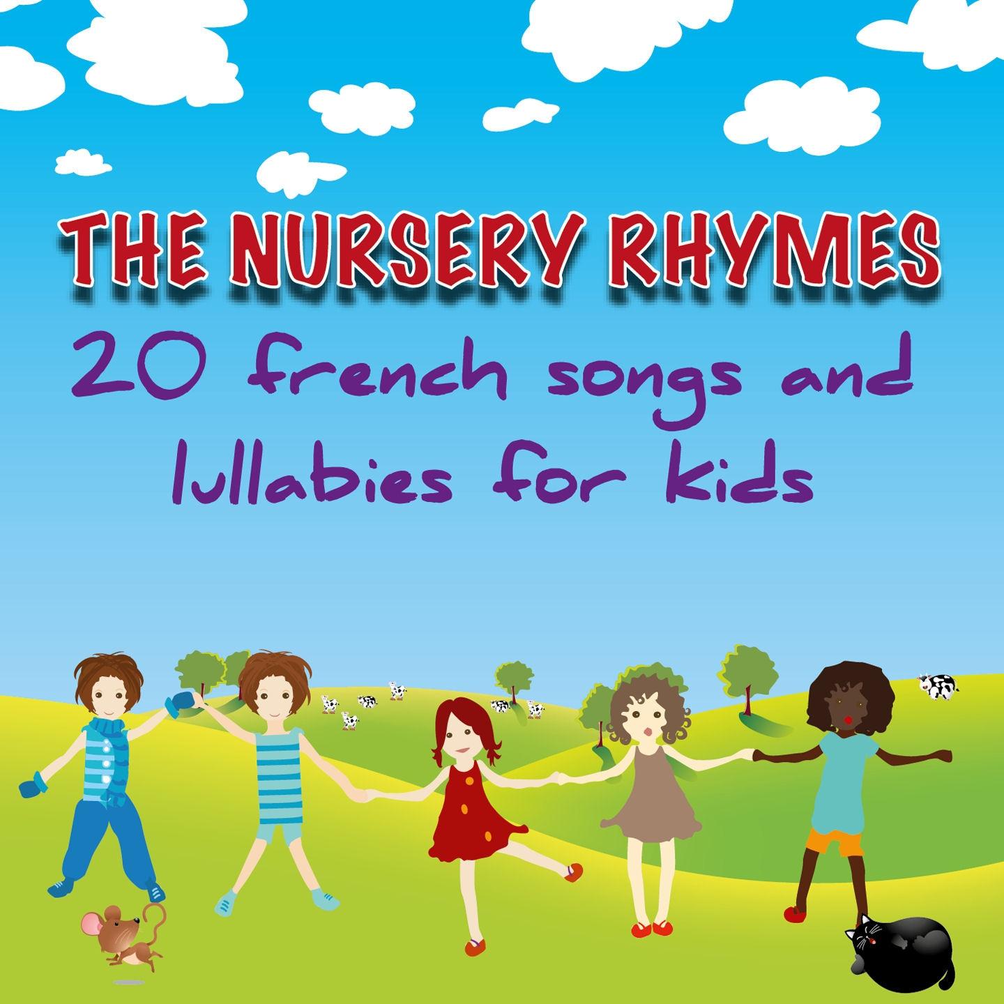 The Nursery Rhymes (20 French Songs and Lullabies for Kids)