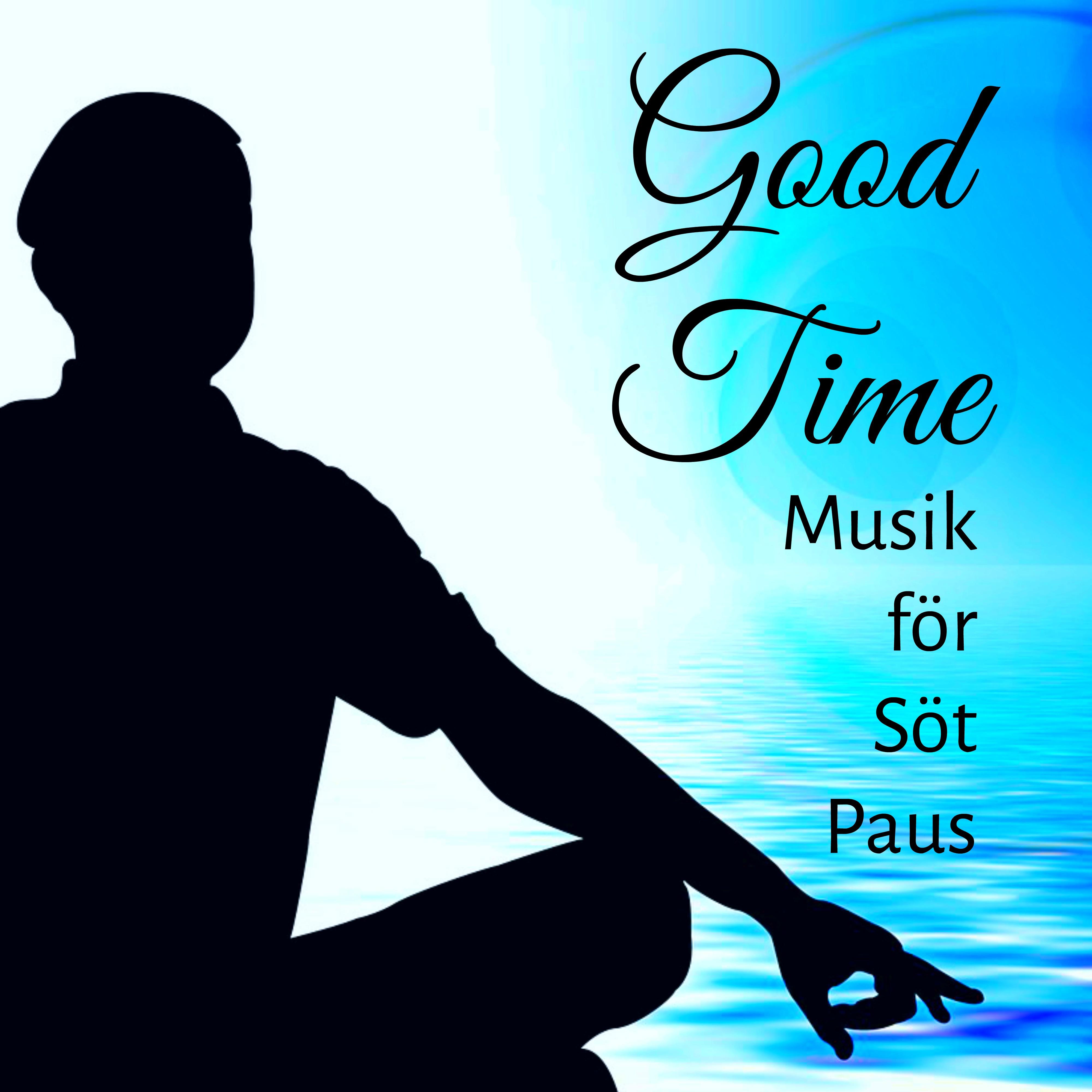 Good Time - Piano Instrumental Avslappnande Lugn Musik för Söt Paus Meditationstekniker Hälsa och Välbefinnande