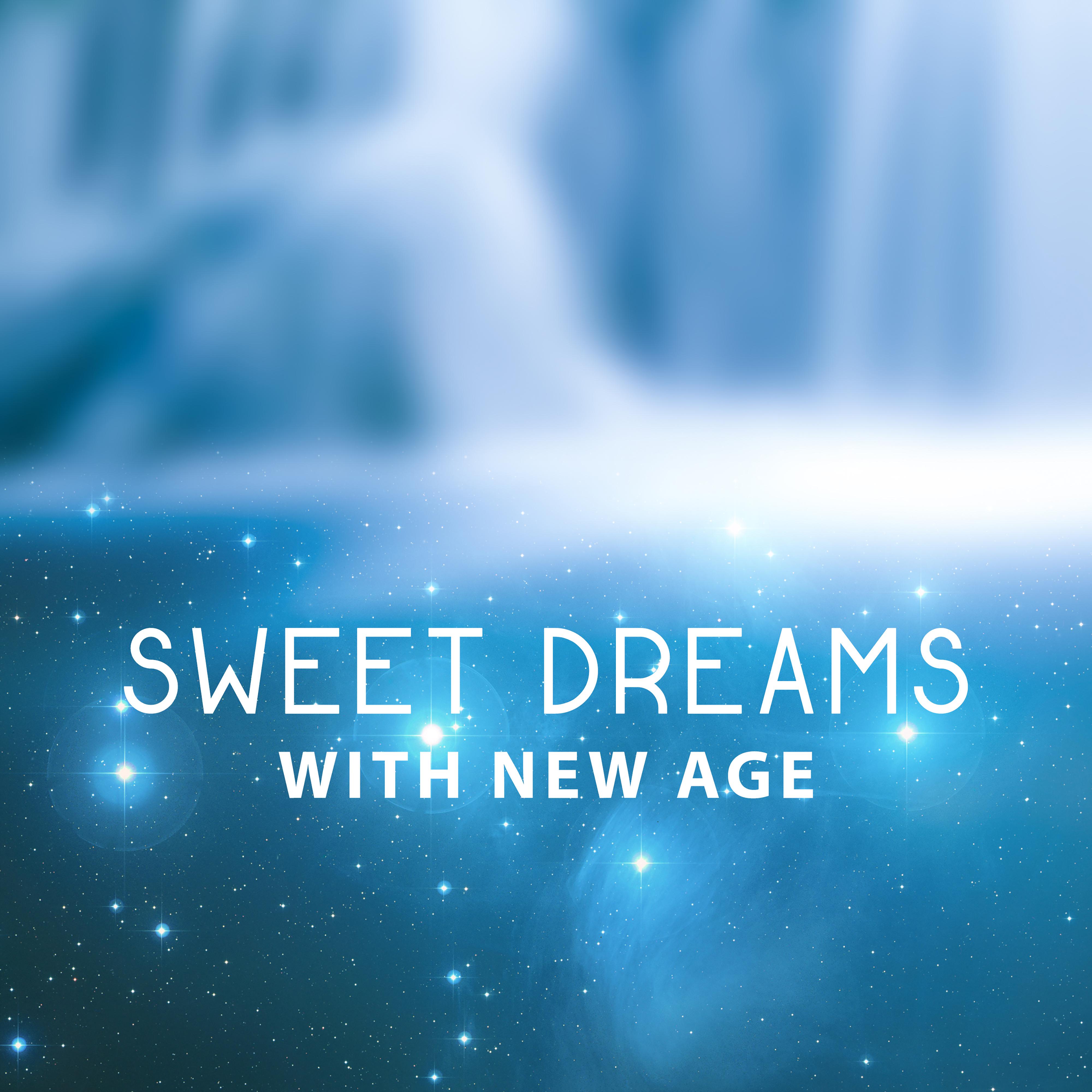 Sweet Dreams with New Age – Calming Music, Sleep Well, Relaxing Sounds