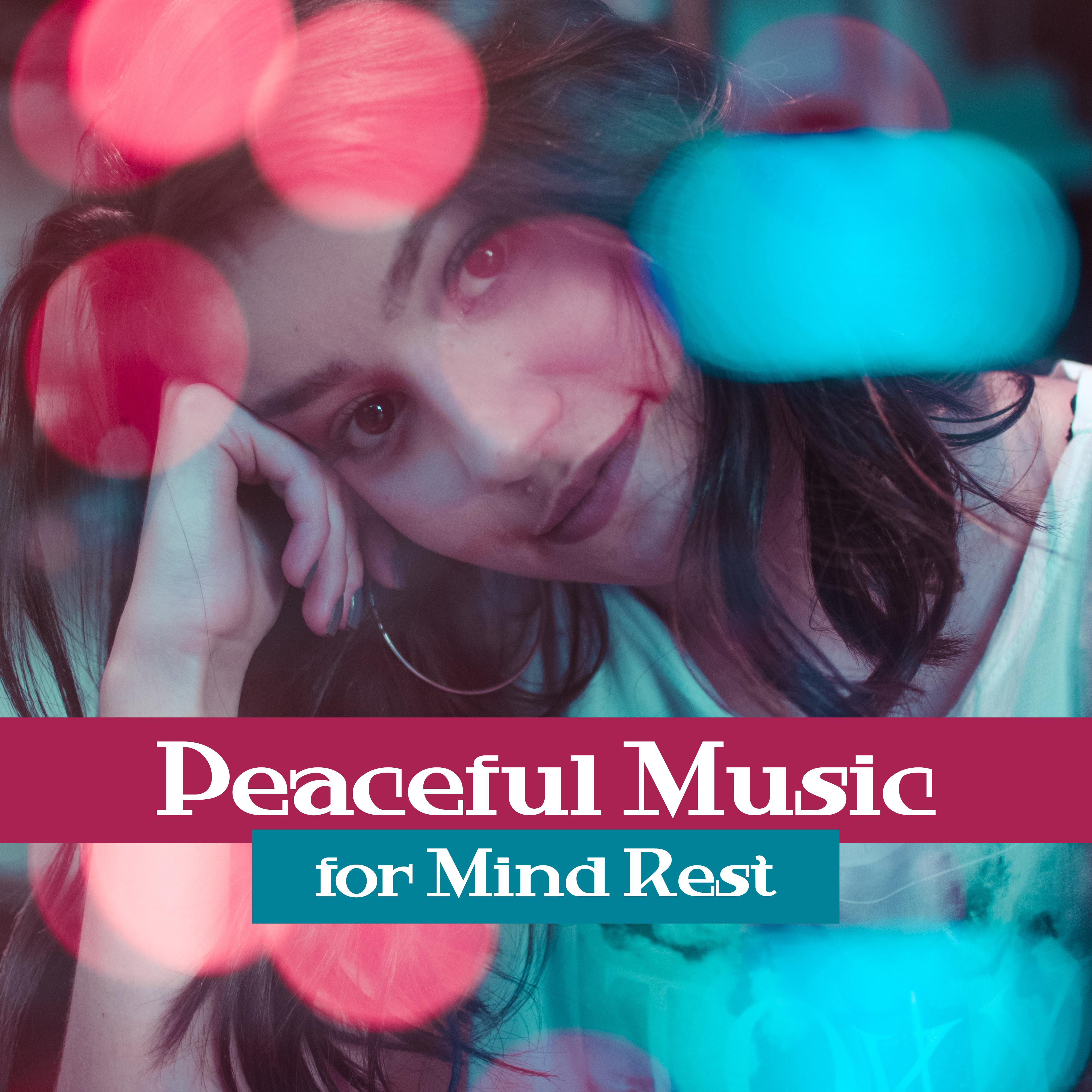 Peaceful Music for Mind Rest – Easy Listening, Stress Relief, Mind Relaxation, Healing Therapy