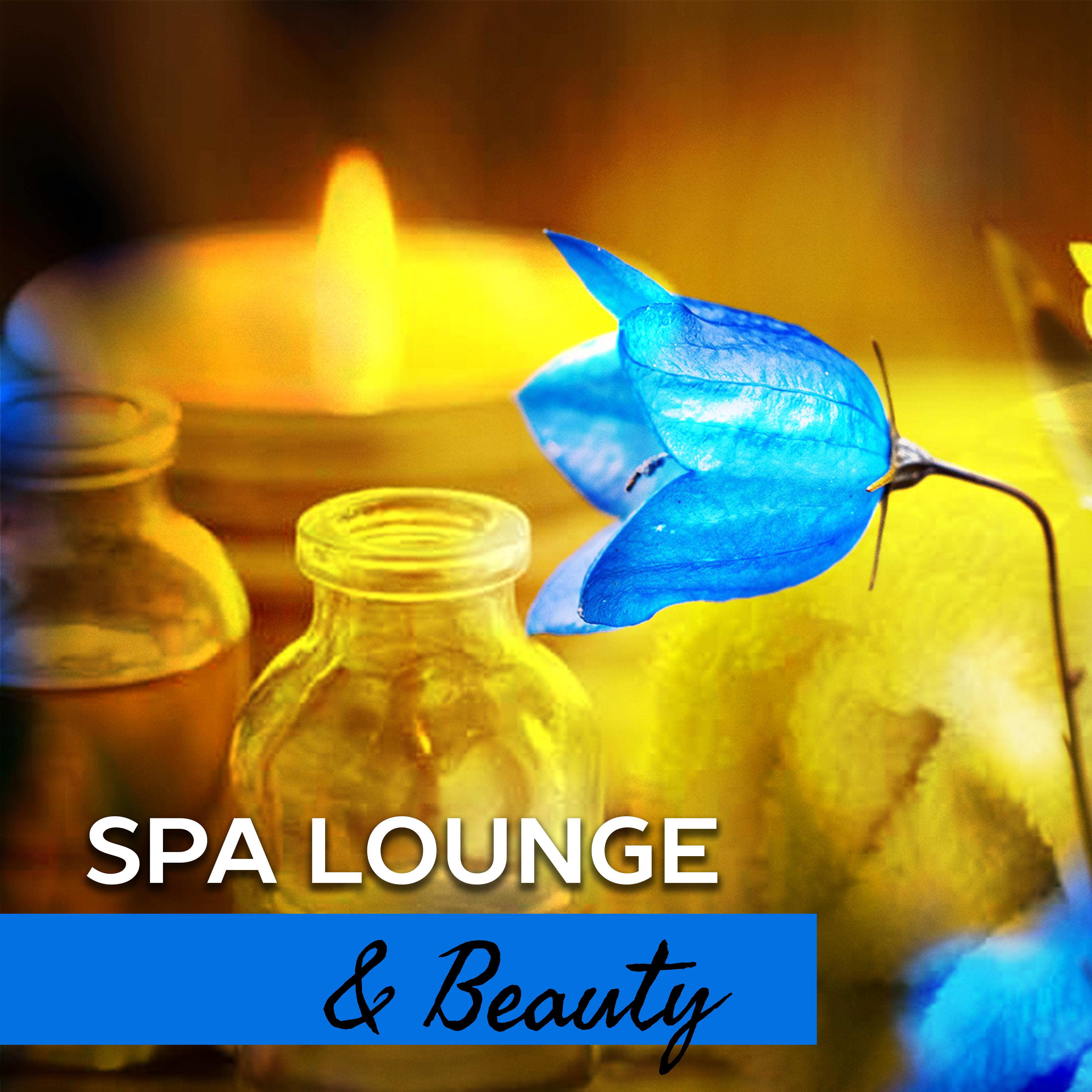 Spa Lounge & Beauty – Relaxing New Age, Music for Spa & Wellness Resort, Massage Background, Relaxed Body & Mind