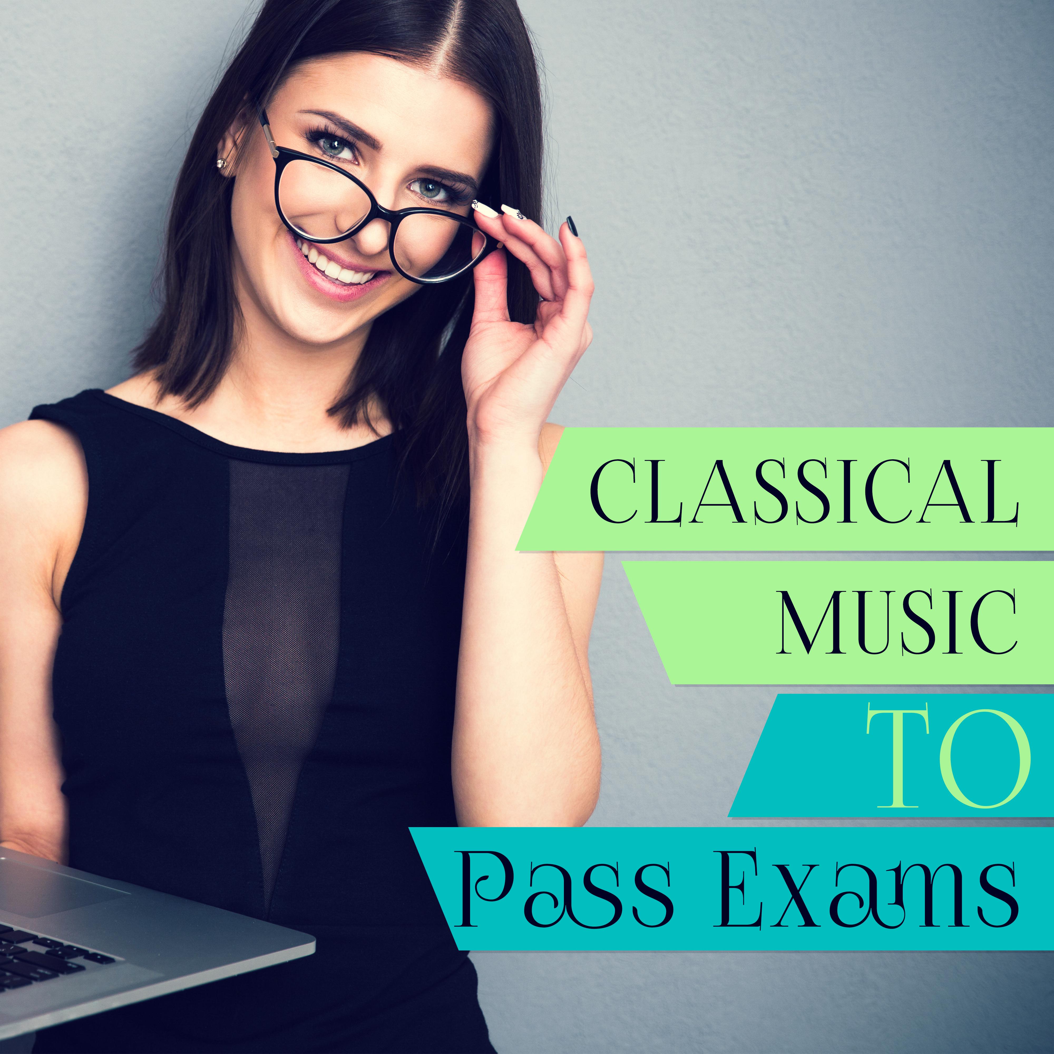 Classical Music to Pass Exams – Soft Classics Songs, Focus on Task with Mozart, Piano Relaxation