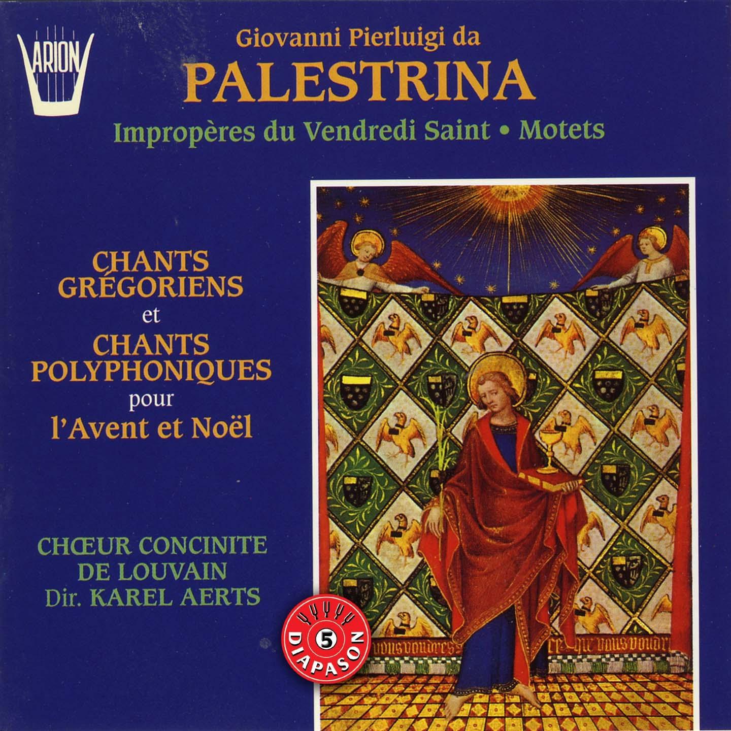 Palestrina : Impropères du vendredi saint, Motets, Chants grégoriens, Chants polyphoniques pour l'avent et noël