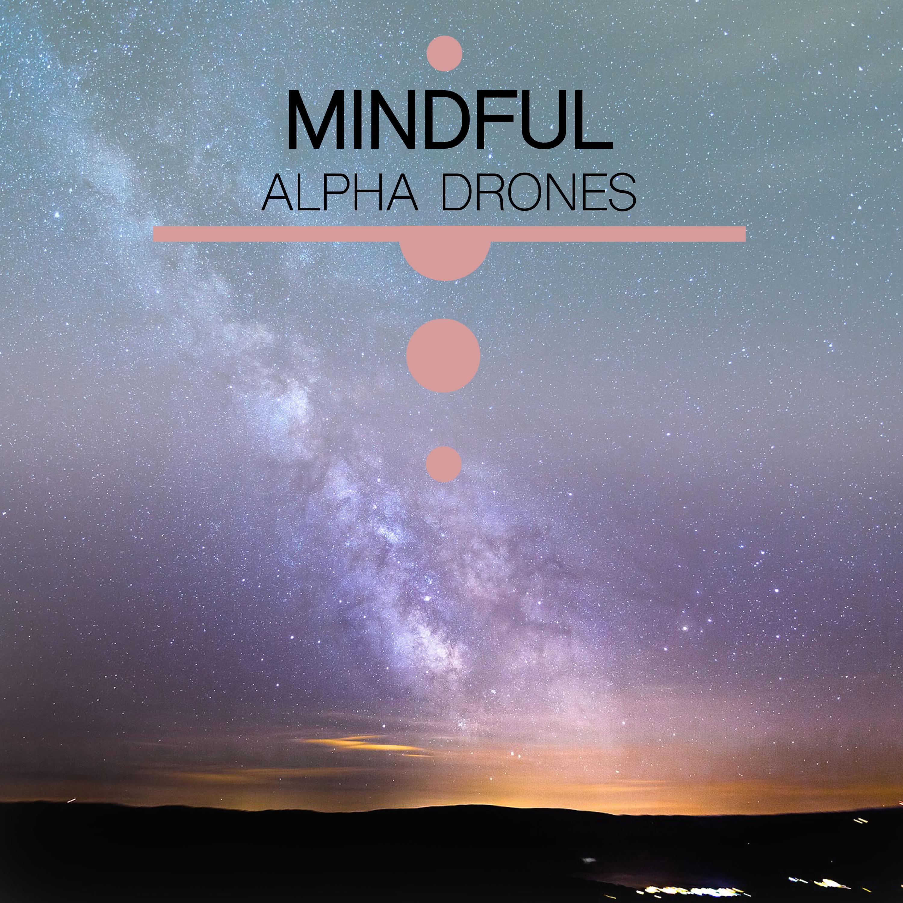 #14 Mindful Alpha Drones