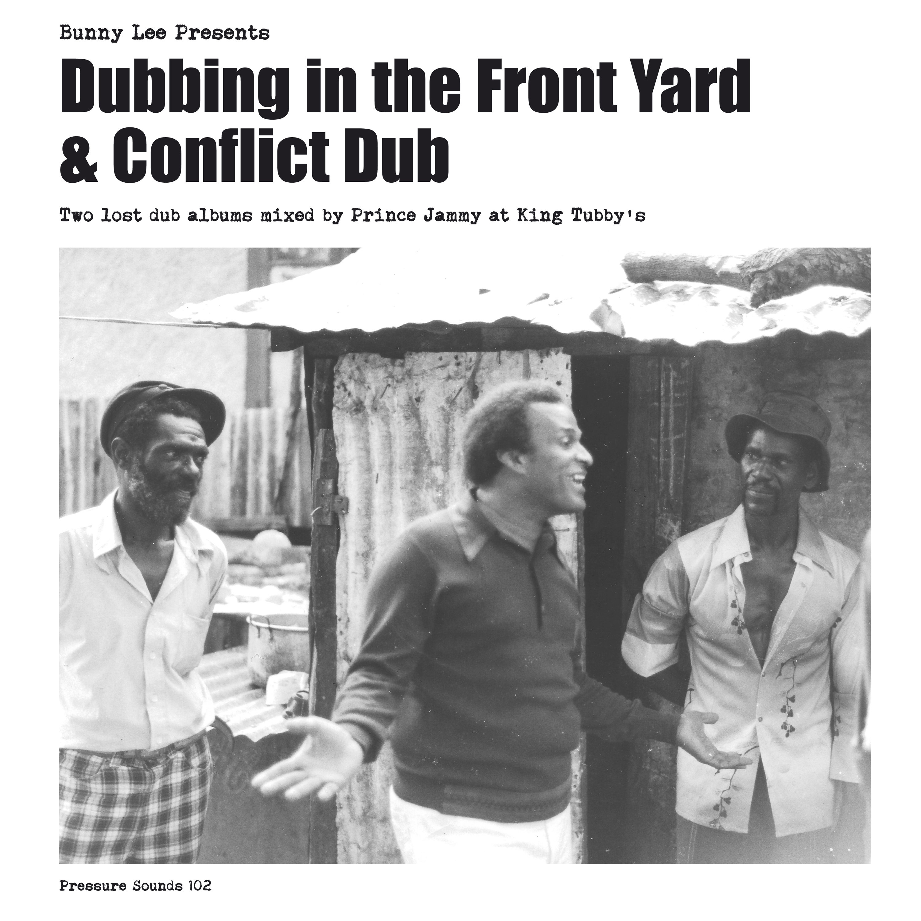 Dubbing in the Front Yard & Conflict Dub