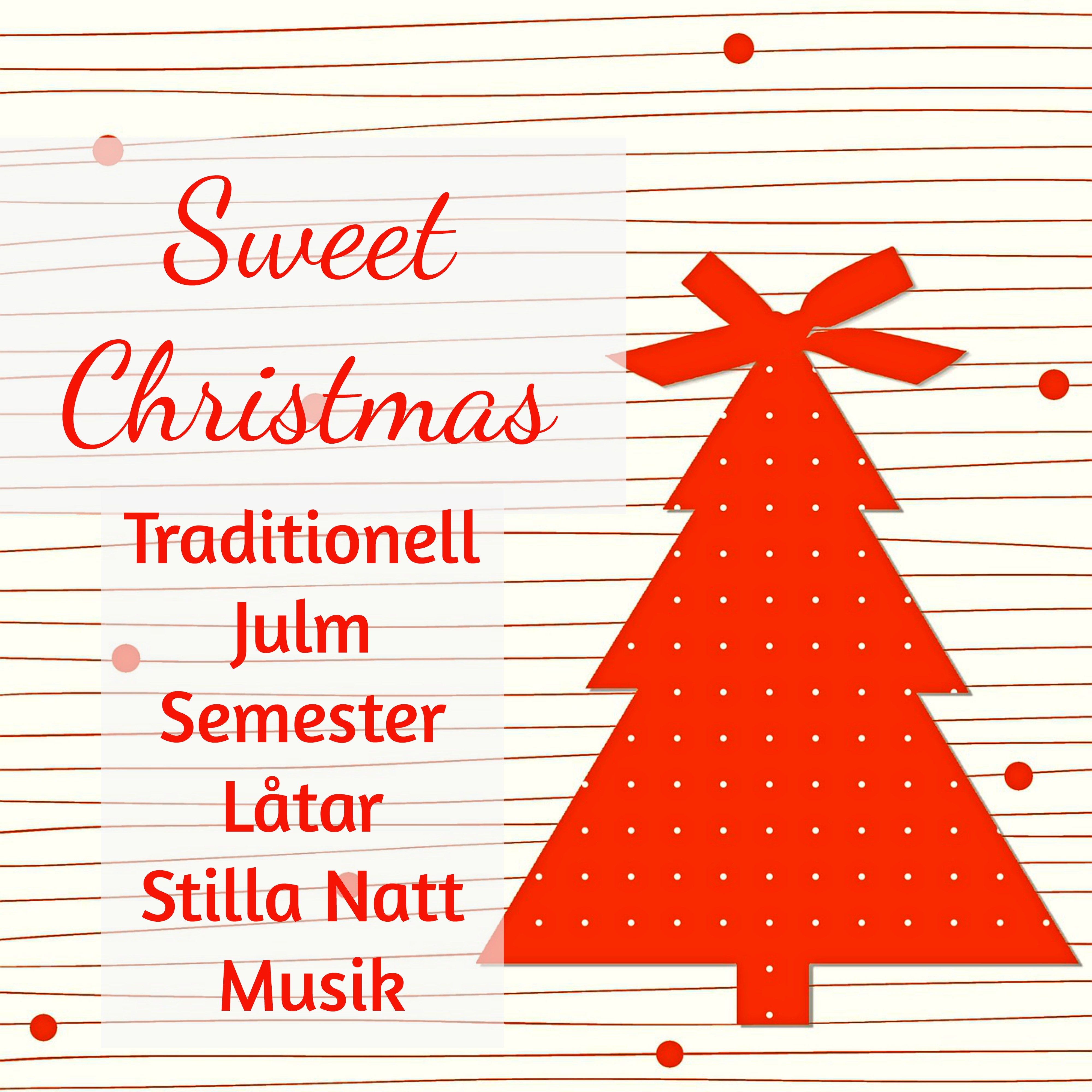 Sweet Christmas - Traditionell Julm Semester Låtar Stilla Natt Musik med Lugn Instrumental Traditionell Ljud