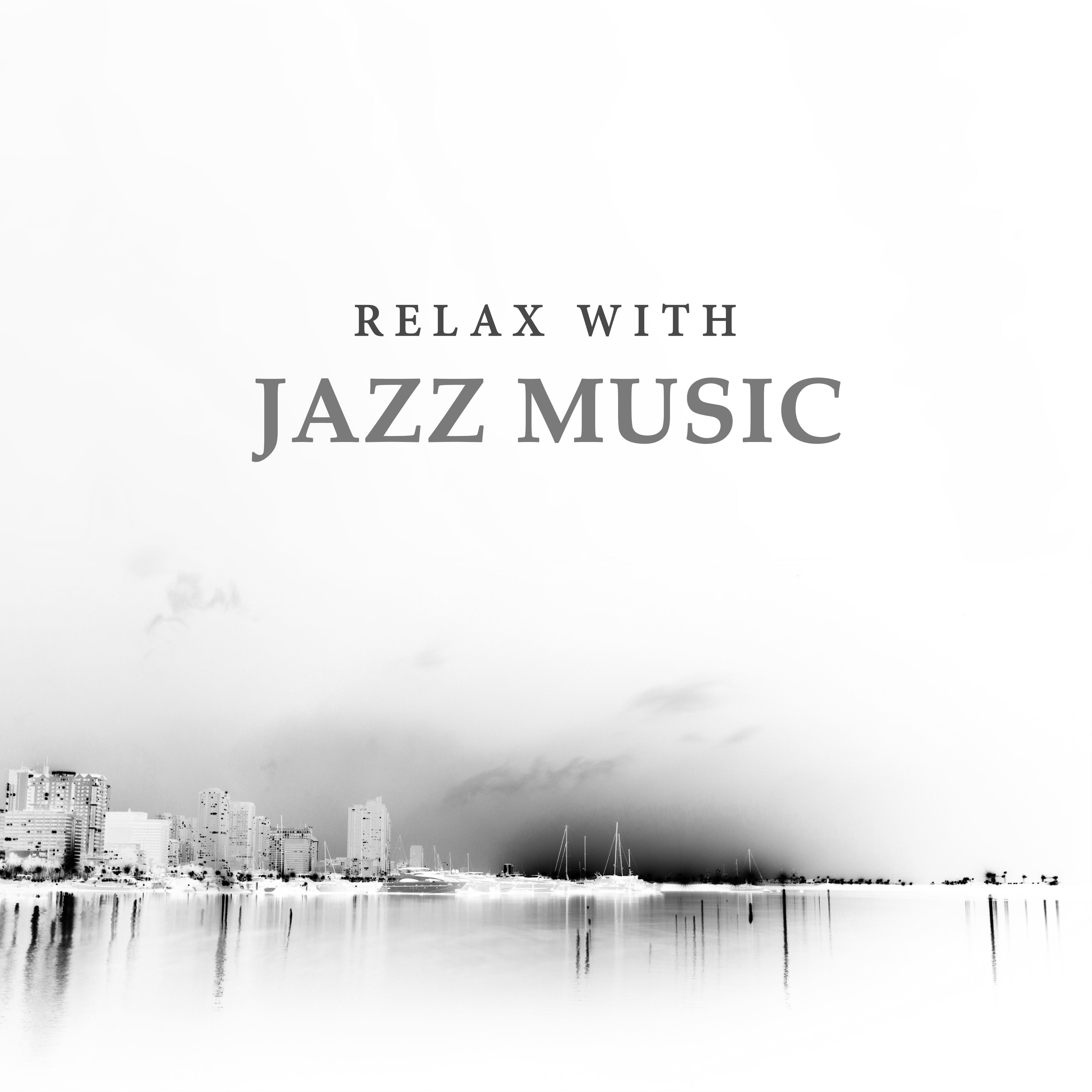 Relax with Jazz Music – Soft Sounds of Piano, Music to Relax, Shades of Jazz, Instrumental Vibes