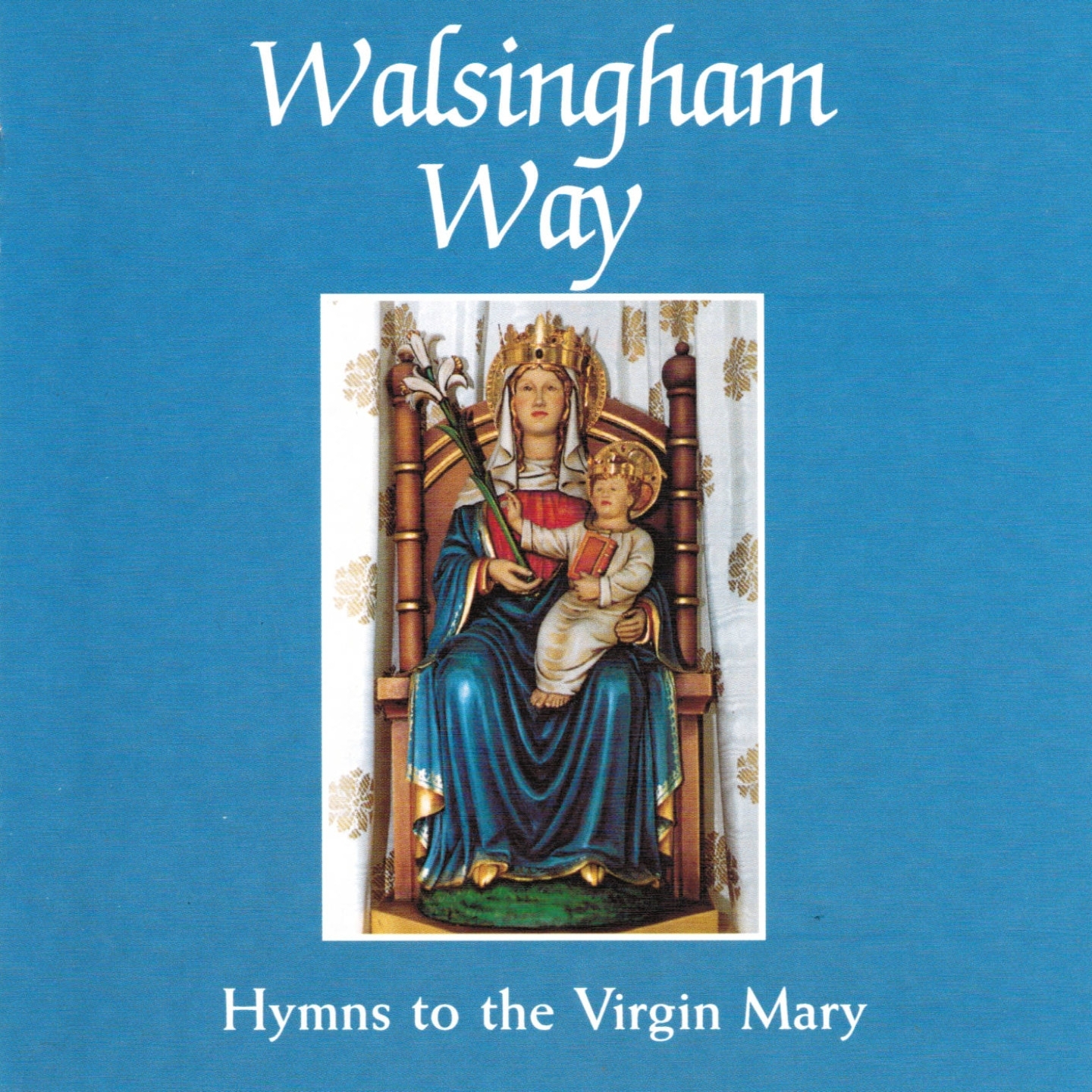 Walsingham Way (Hymns to the Virgin Mary)