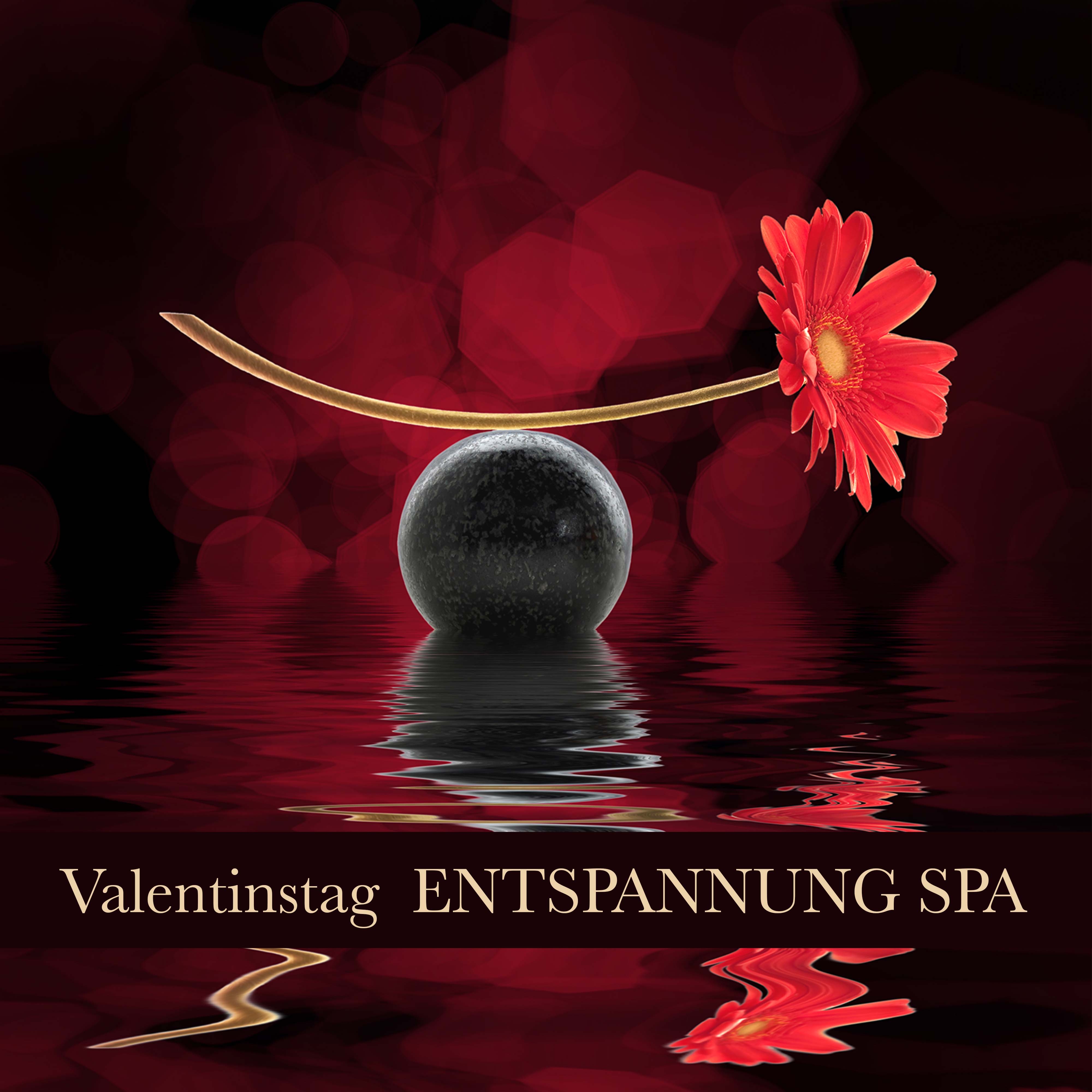 Valentinstag Entspannung Spa - Wellness Spa Entspannungsmusik & Romantische New Age Musik Klangkulissen