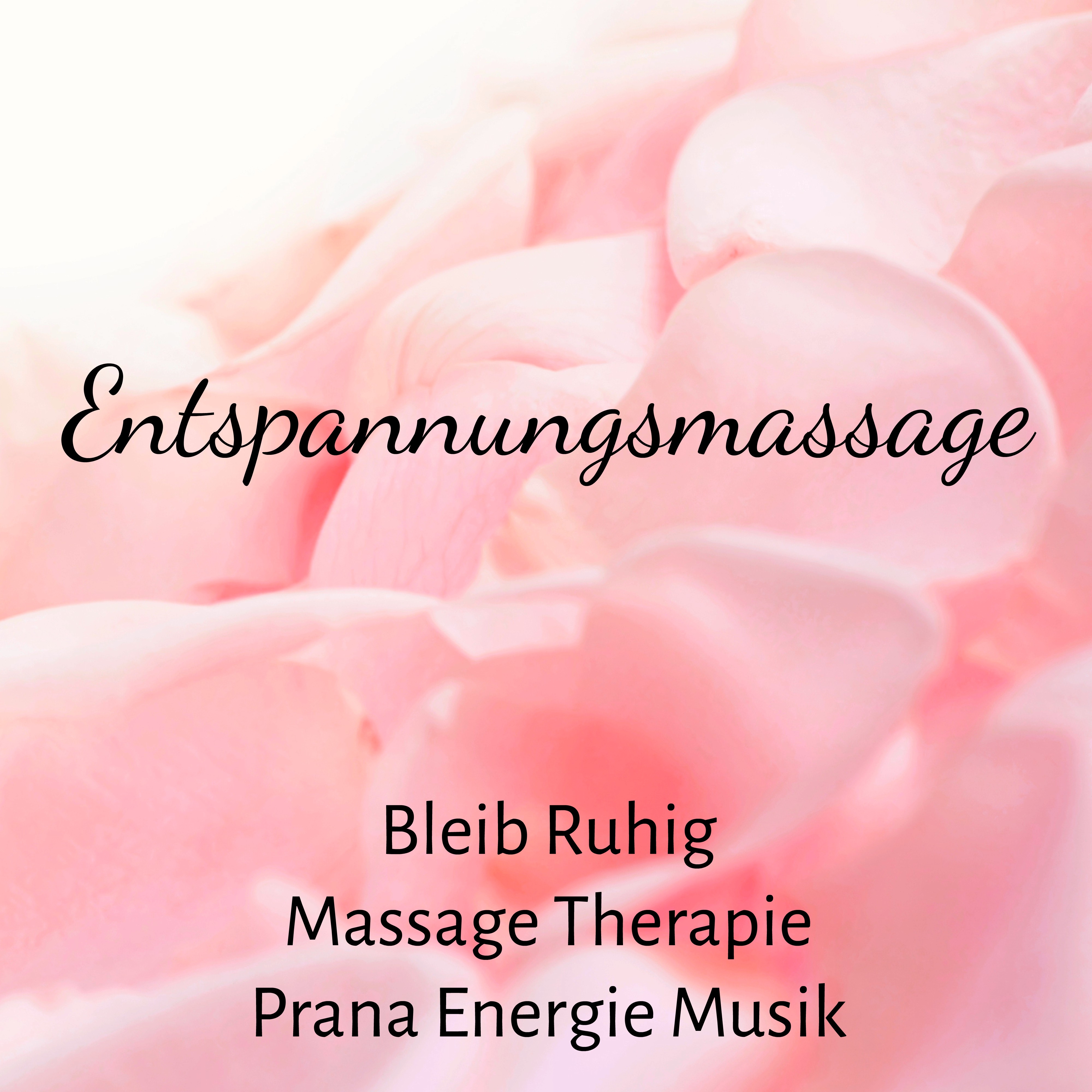 Entspannungsmassage - Bleib Ruhig Massage Therapie Prana Energie Musik mit Achtsamkeitsmeditation Instrumental Gehirnwellen Geräusche