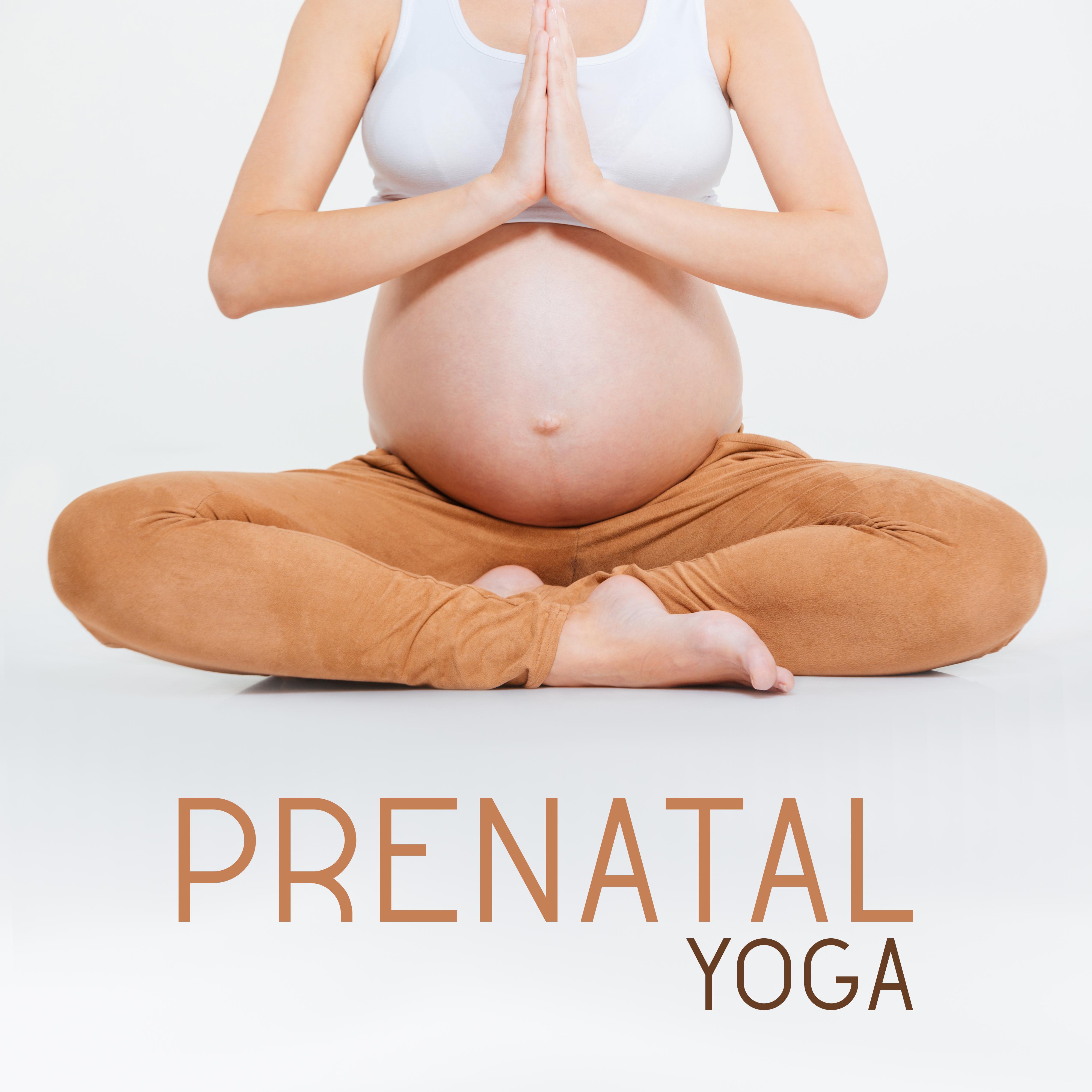 Prenatal Yoga – Deep Meditation, Pregnancy Music, Pure Chill, Training Yoga, Relax for Future Mom