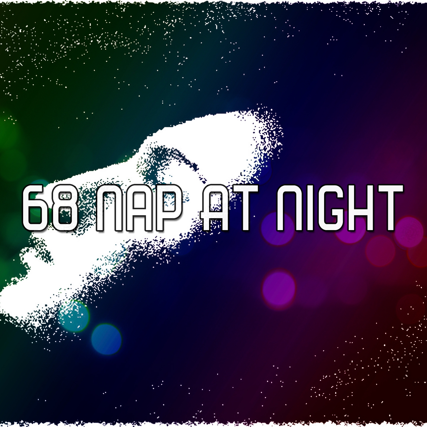 68 Nap At Night