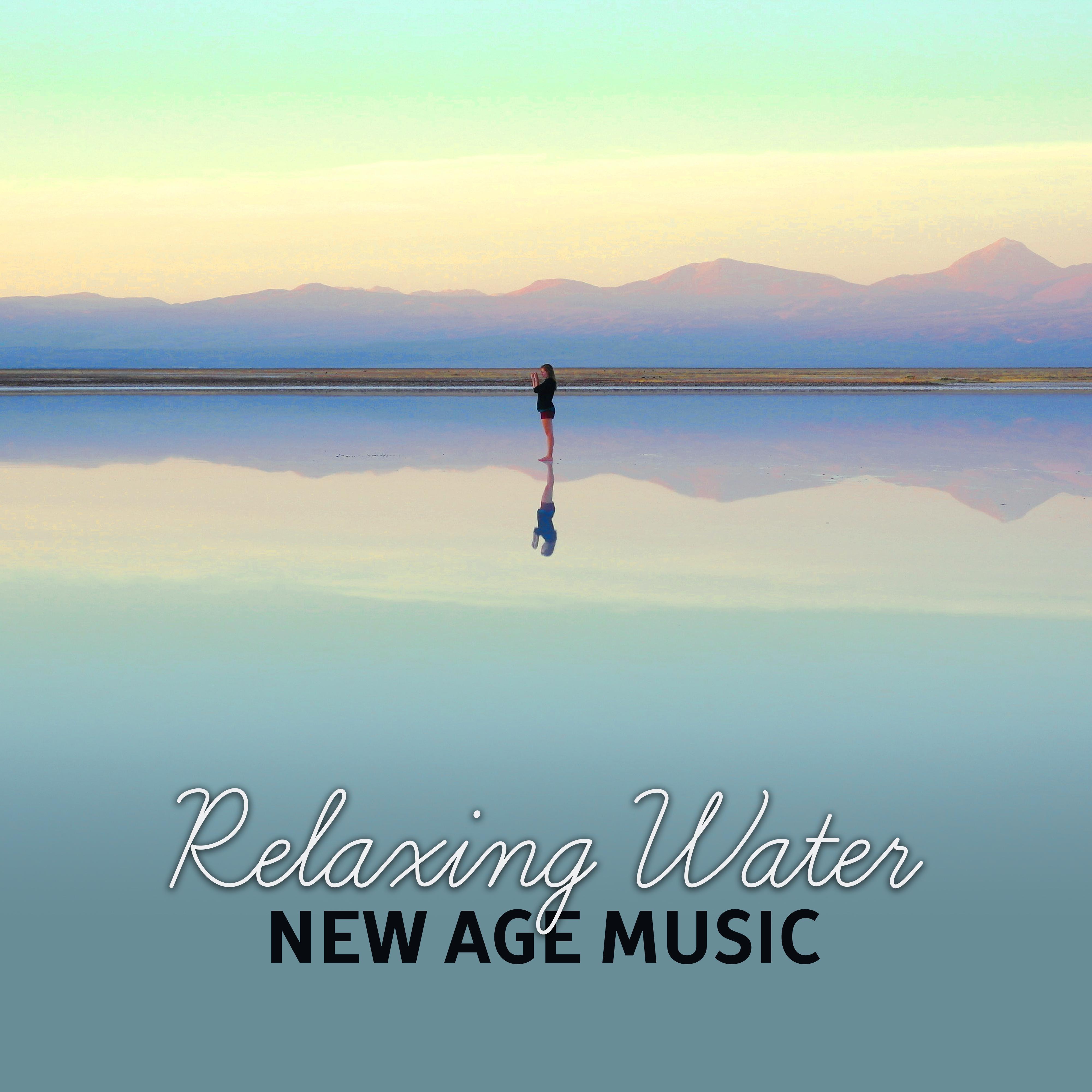 Relaxing Water: New Age Music – Sounds to Calm Down, Easy Listening, Stress Relief, Inner Calmness