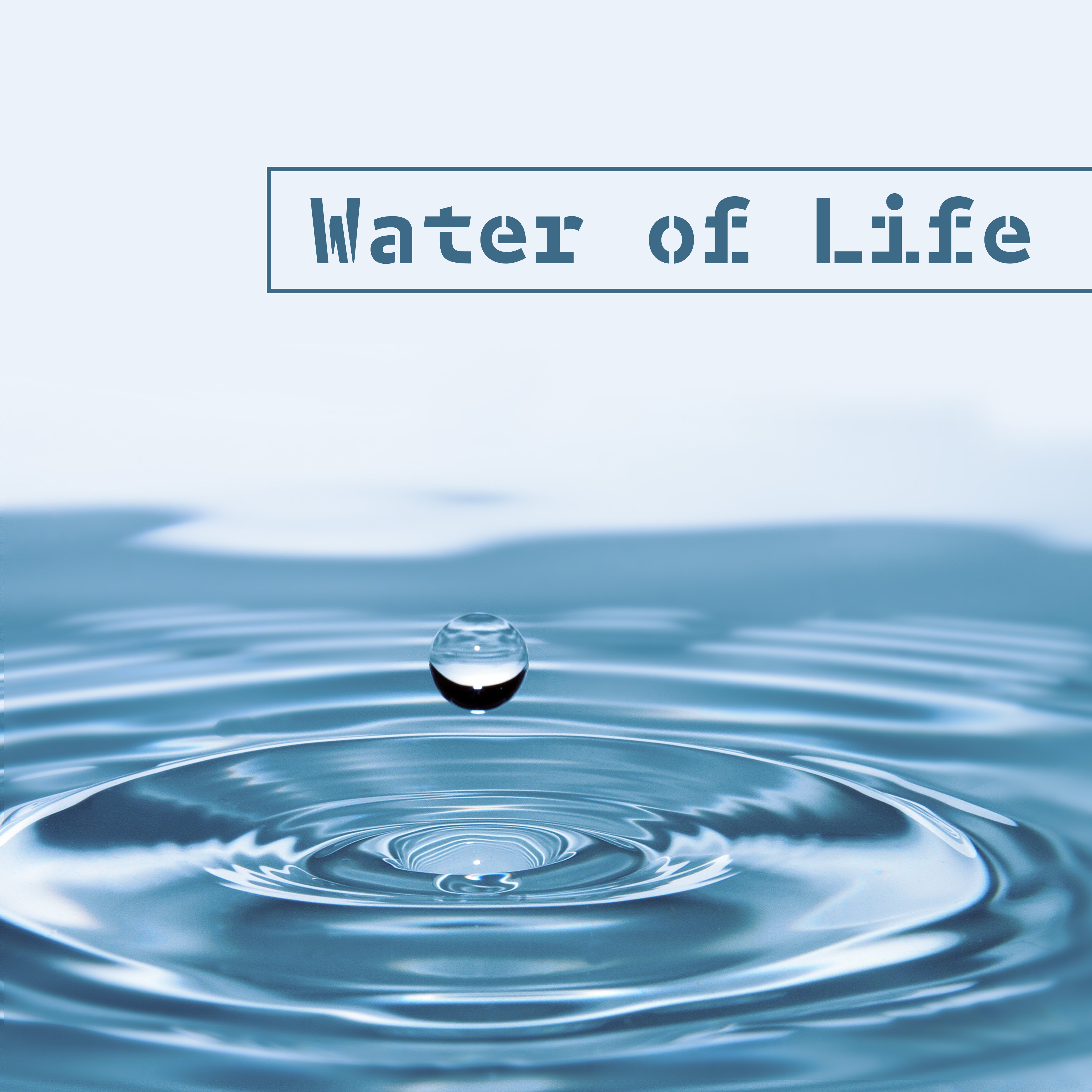 Water of Life – Natural Music, Calming Sounds of Nature, Pure Relaxation, Reiki, Zen