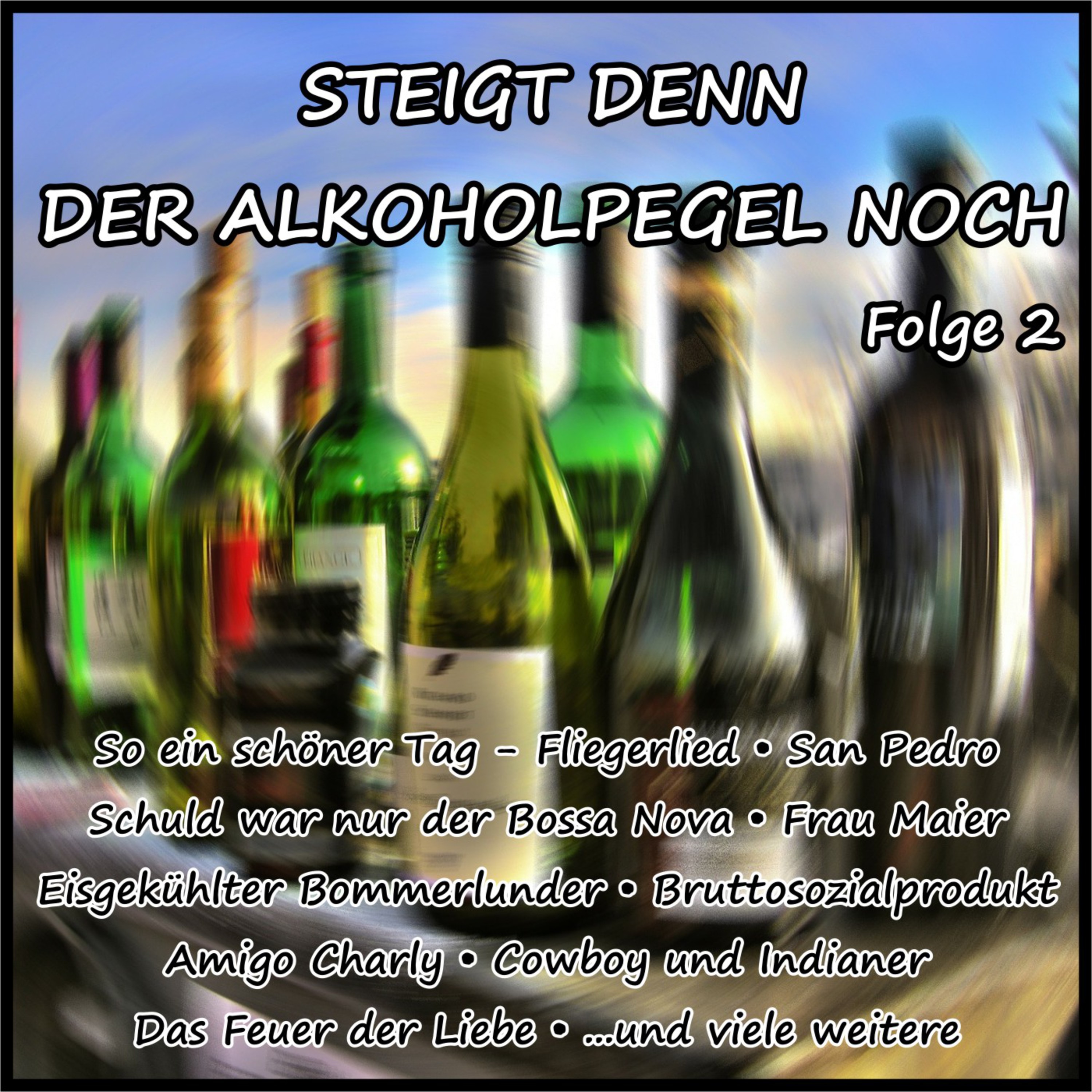 Steigt denn der Alkoholpegel noch, Folge 2