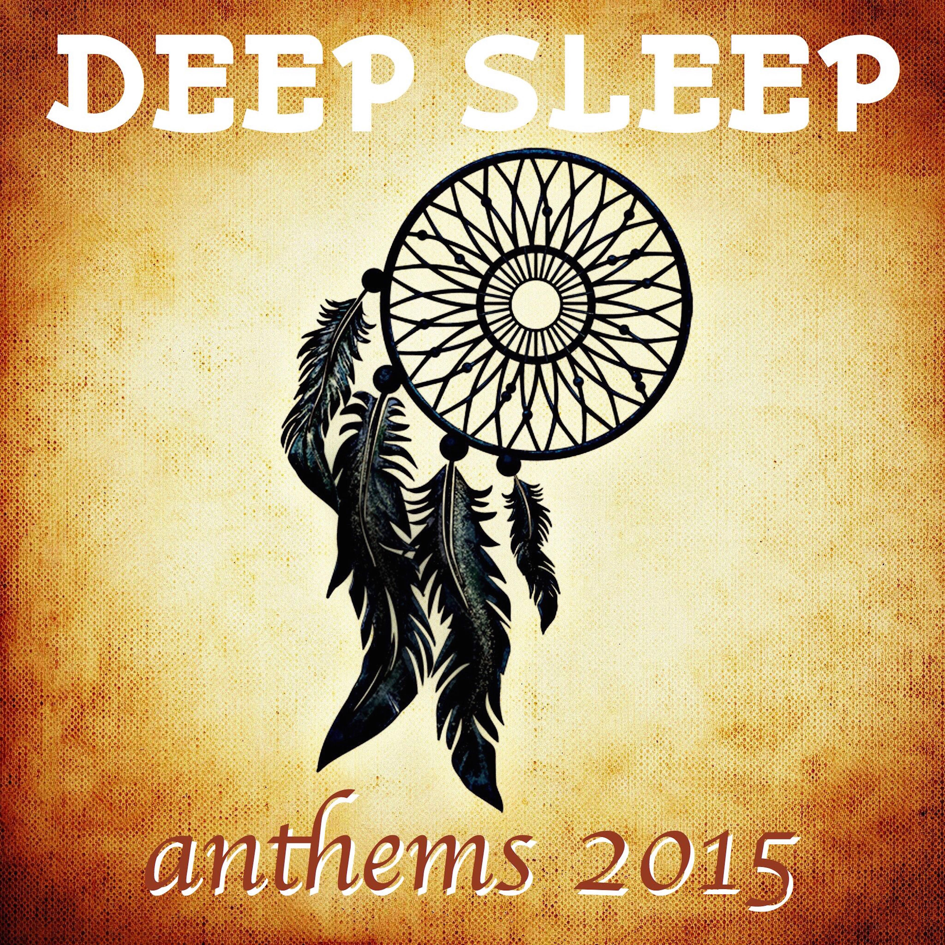Deep Sleep Anthems 2015