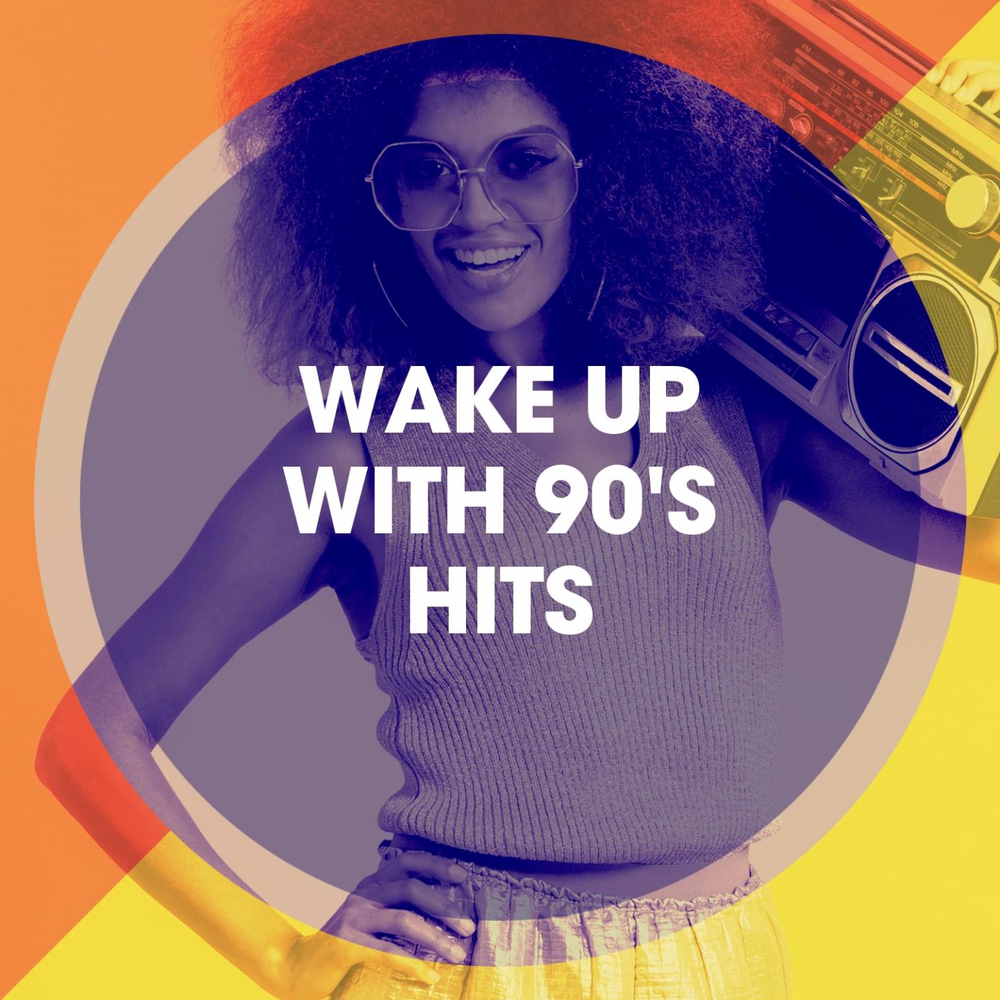 Wake up with 90's Hits