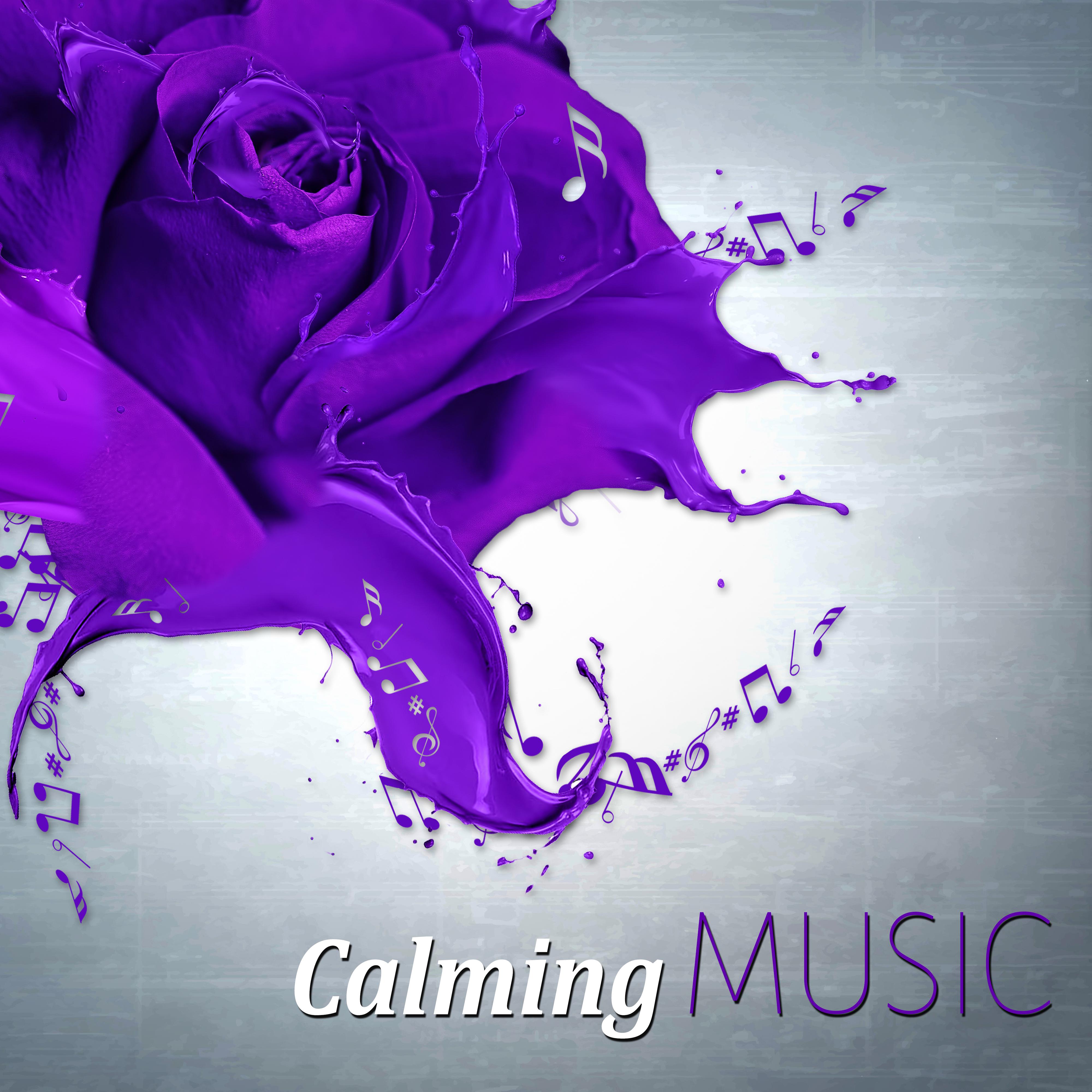 Calming Music - Calming Music, Mindfulness Meditation, Yoga Poses, Spiritual Healing, Relaxing Music, Massage Therapy, Chill Out Music, Serenity Spa